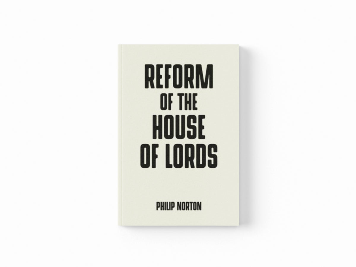 Reform of the House of Lords by Philip Norton; 9781526119230