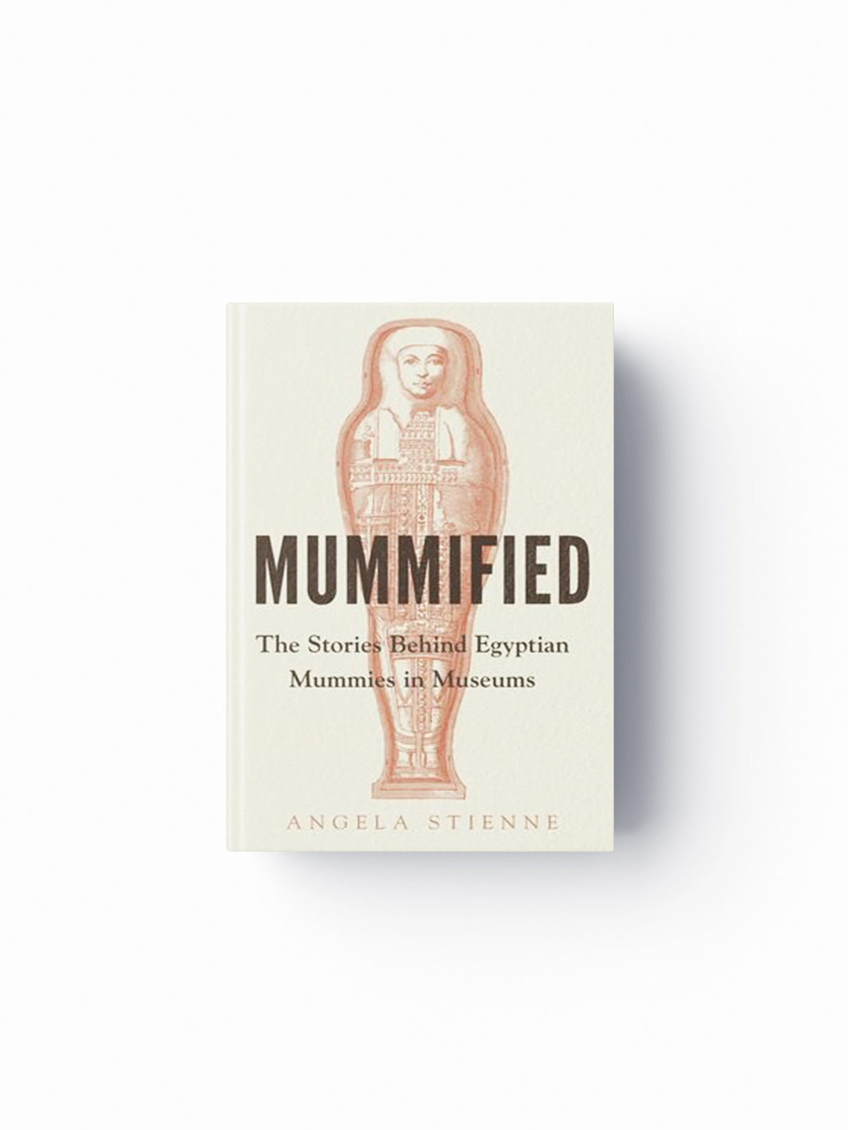 Mummified by Angela Stienne; 9781526161895