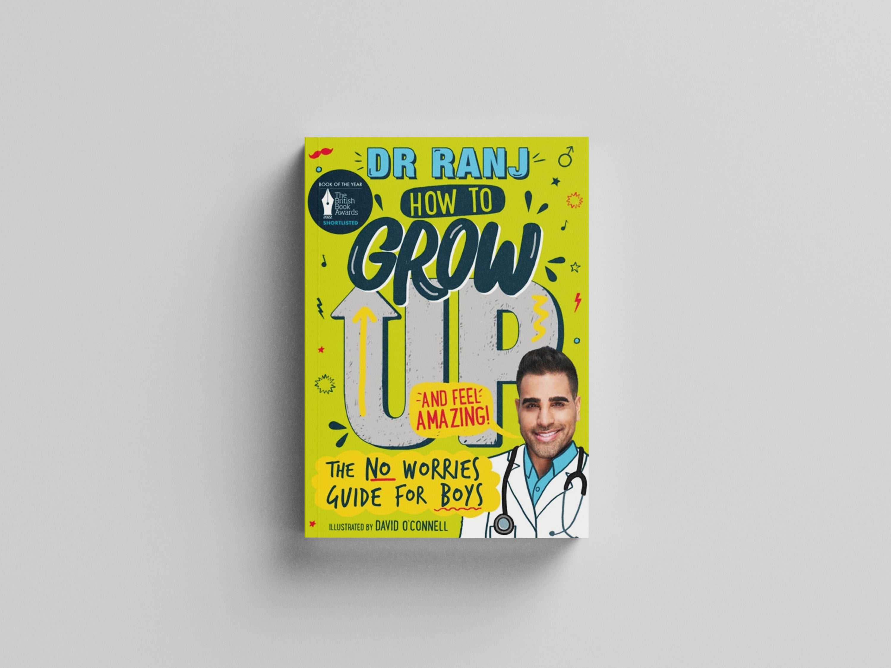 How to Grow Up and Feel Amazing! by Dr. Ranj Singh; 9781526362957