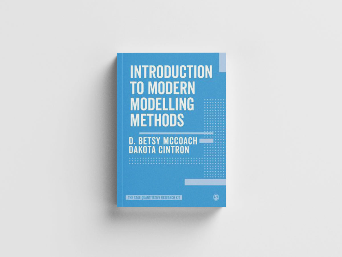 Introduction to Modern Modelling Methods by D. Betsy McCoach; Dakota Cintron; 9781526424037