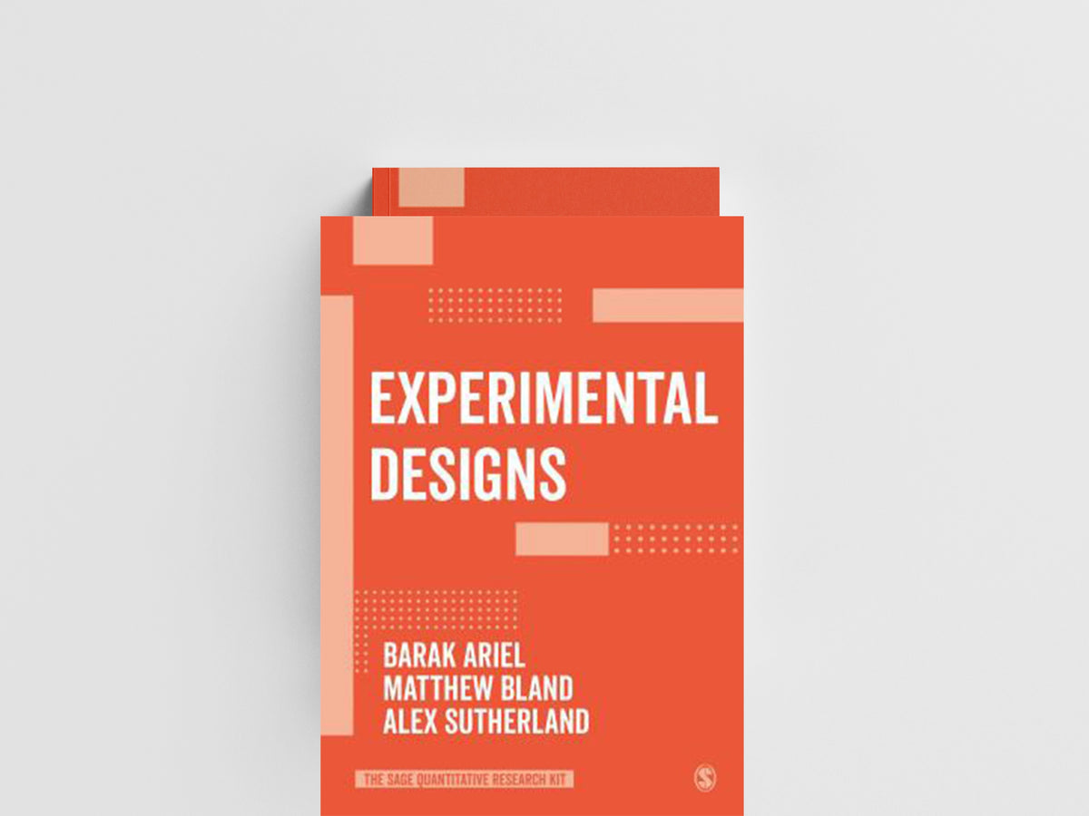 Experimental Designs by Alex Sutherland; Matthew P. Bland; Barak Ariel; 9781526426628