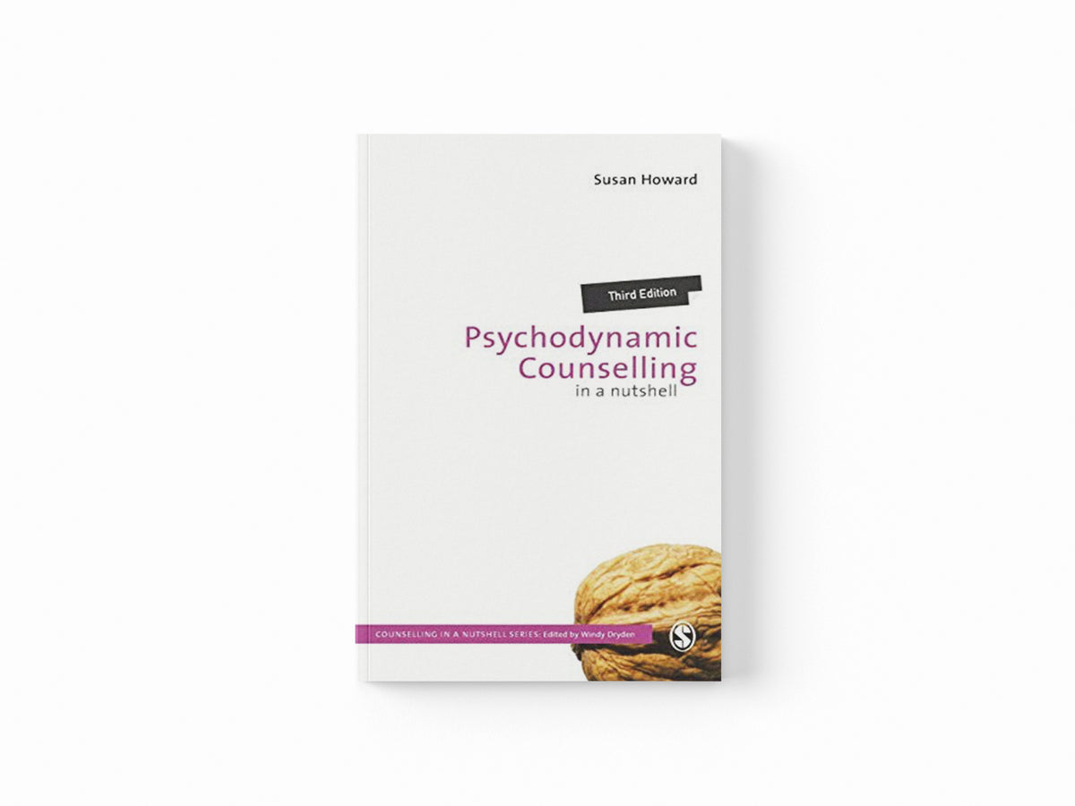 Psychodynamic Counselling in a Nutshell by Susan Howard; 9781526438669