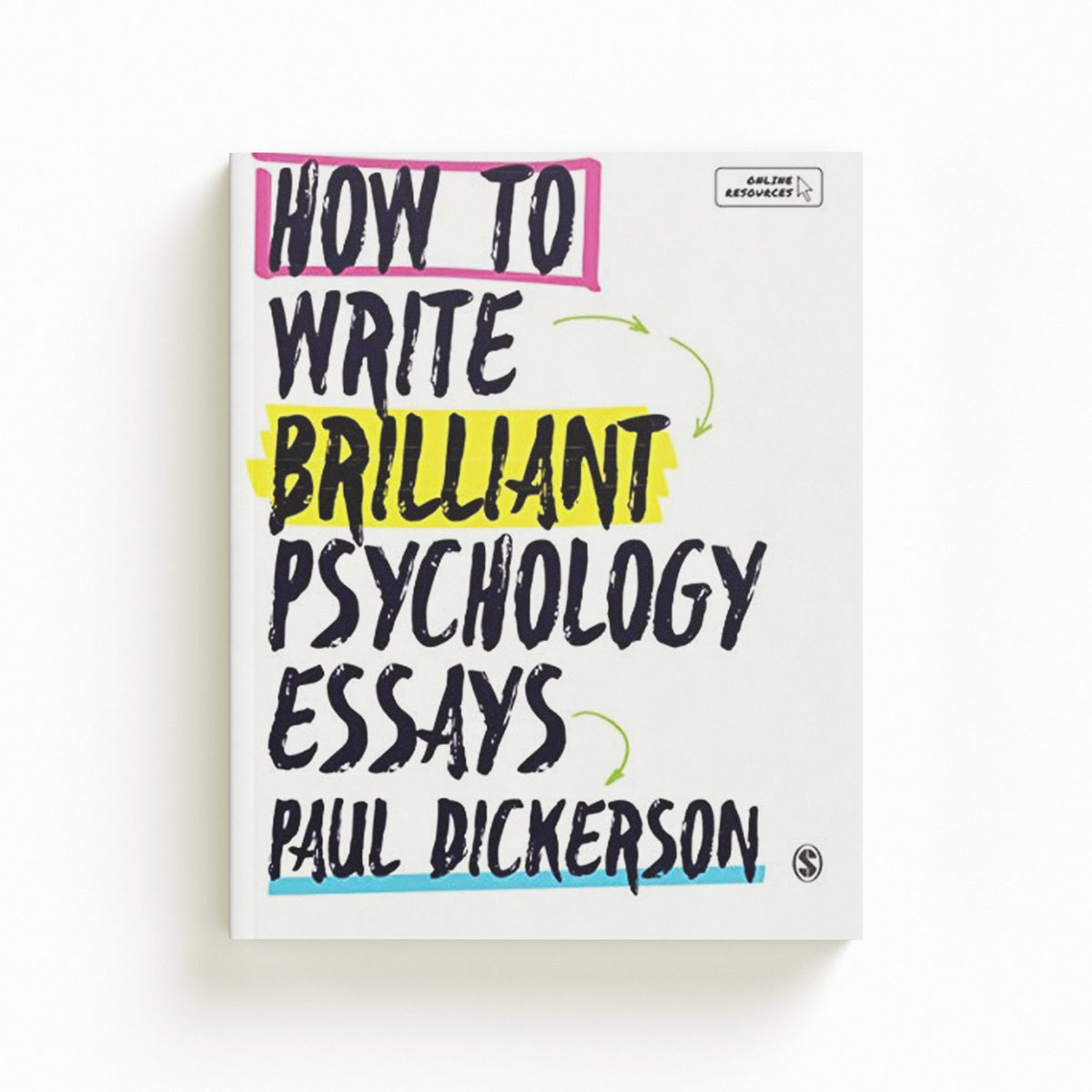 How to Write Brilliant Psychology Essays by Paul Dickerson; 9781526497307
