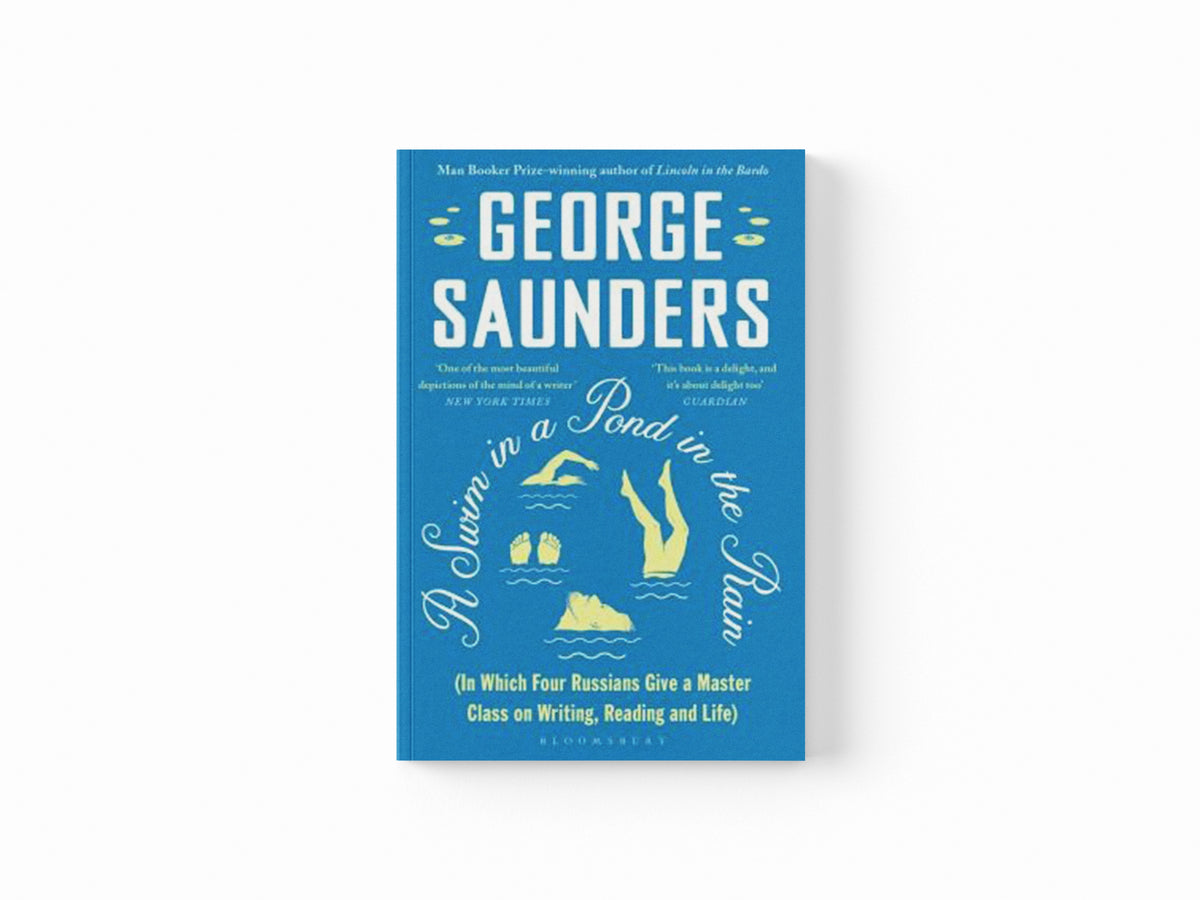 A Swim in a Pond in the Rain by George Saunders; 9781526624246