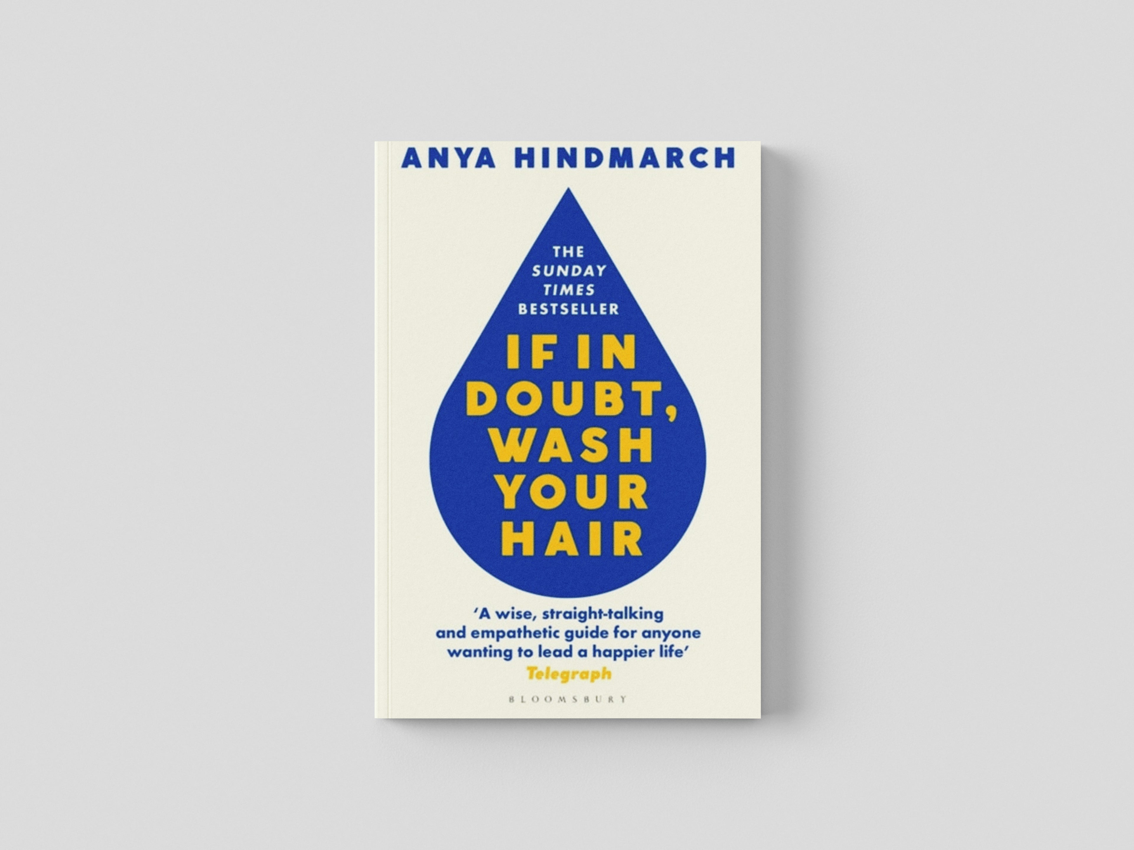 If In Doubt, Wash Your Hair by Anya Hindmarch; 9781526629739