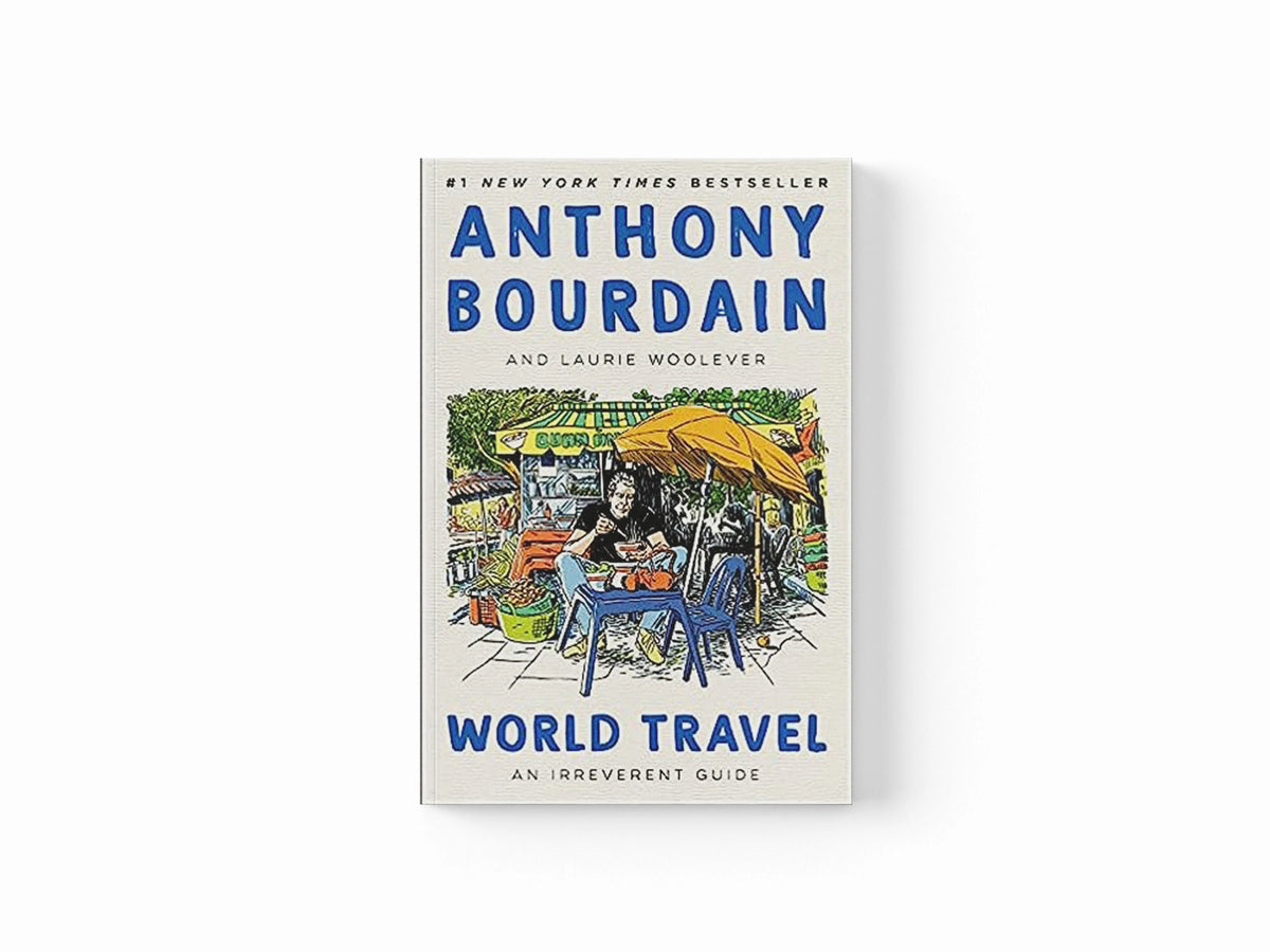 World Travel by Anthony Bourdain; Laurie Woolever; 9781526630254