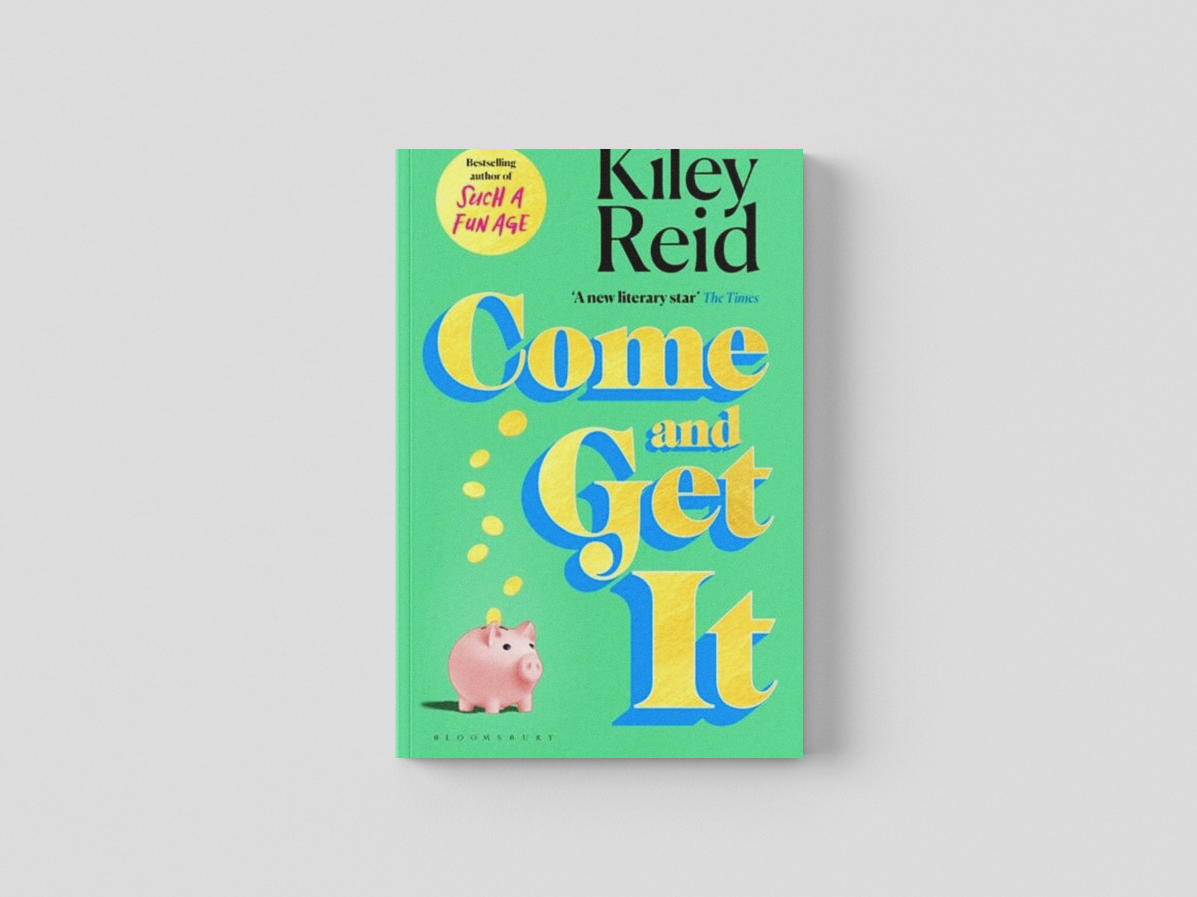 Come and Get It by Kiley Reid; 9781526632548