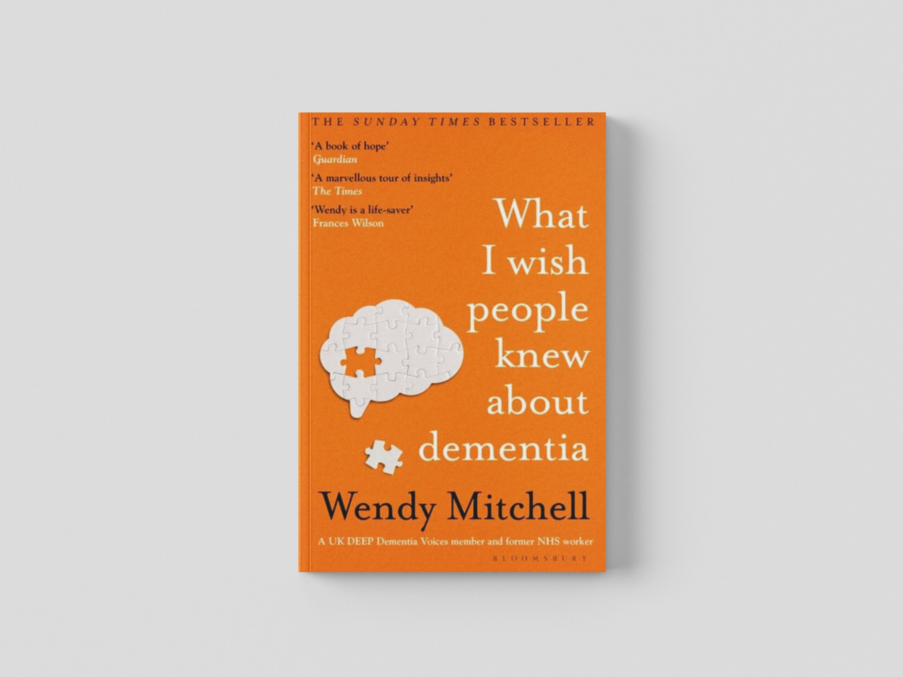 What I Wish People Knew About Dementia by Bloomsbury Publishing PLC; 9781526634511