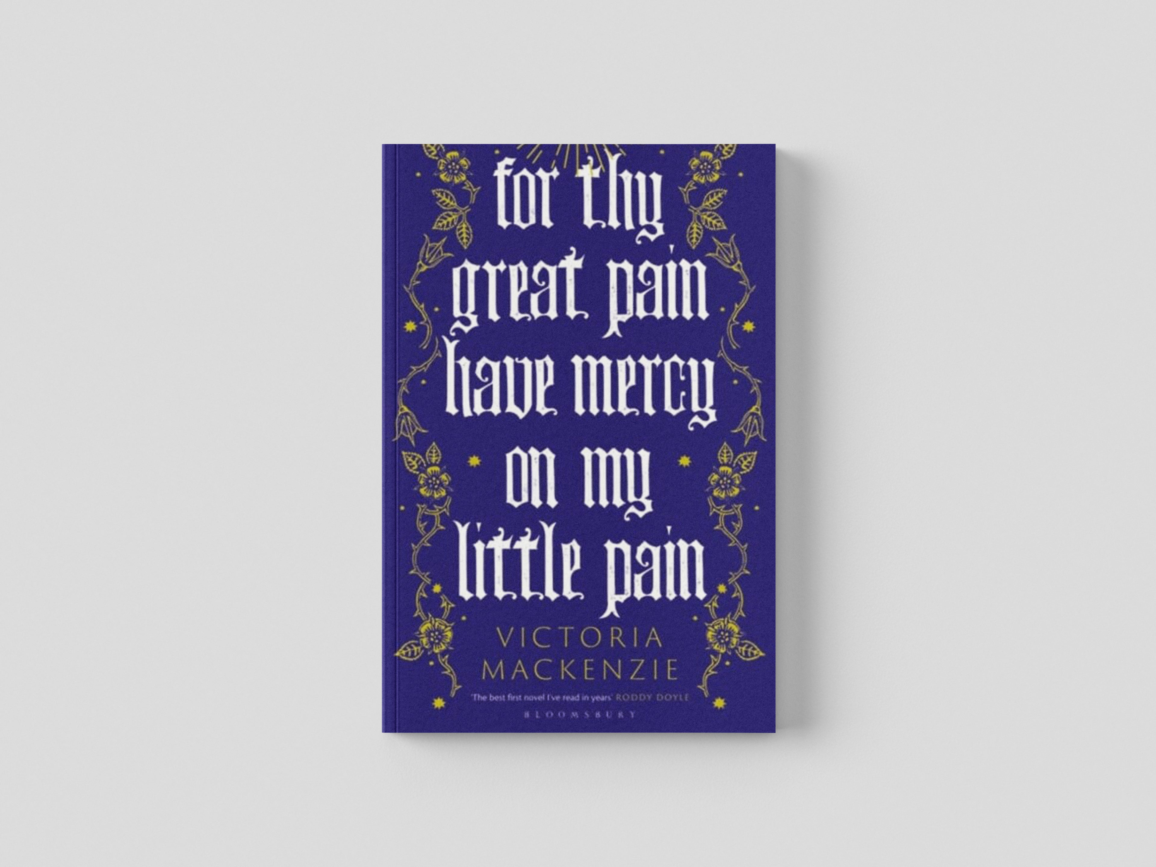 For Thy Great Pain Have Mercy On My Little Pain by Bloomsbury Publishing PLC; 9781526647887