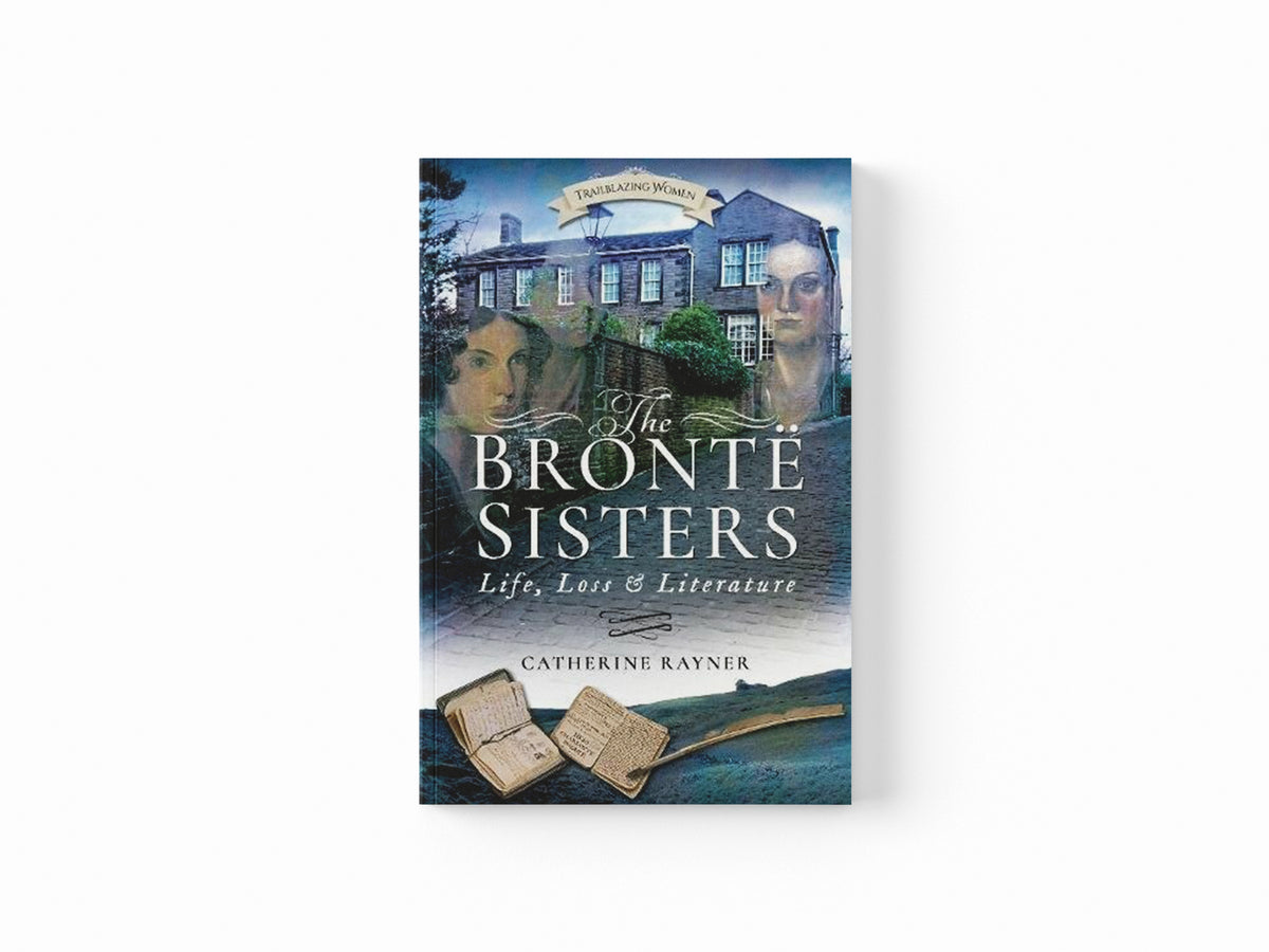 The Bronte Sisters: Life, Loss and Literature by Catherine Rayner; 9781526703125