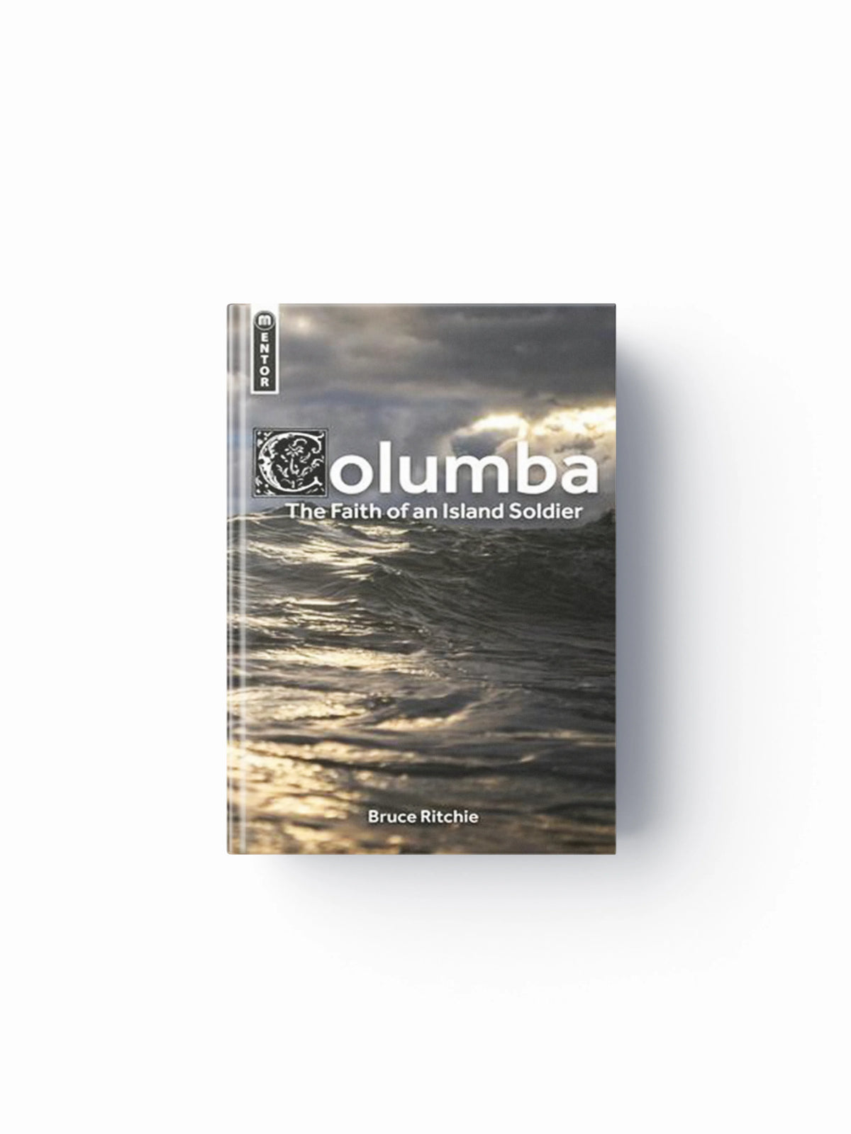 Columba: the Faith of an Island Soldier by Bruce Ritchie; 9781527103870