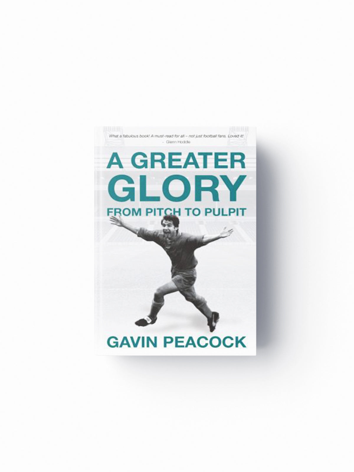 A Greater Glory by Gavin Peacock; 9781527106796