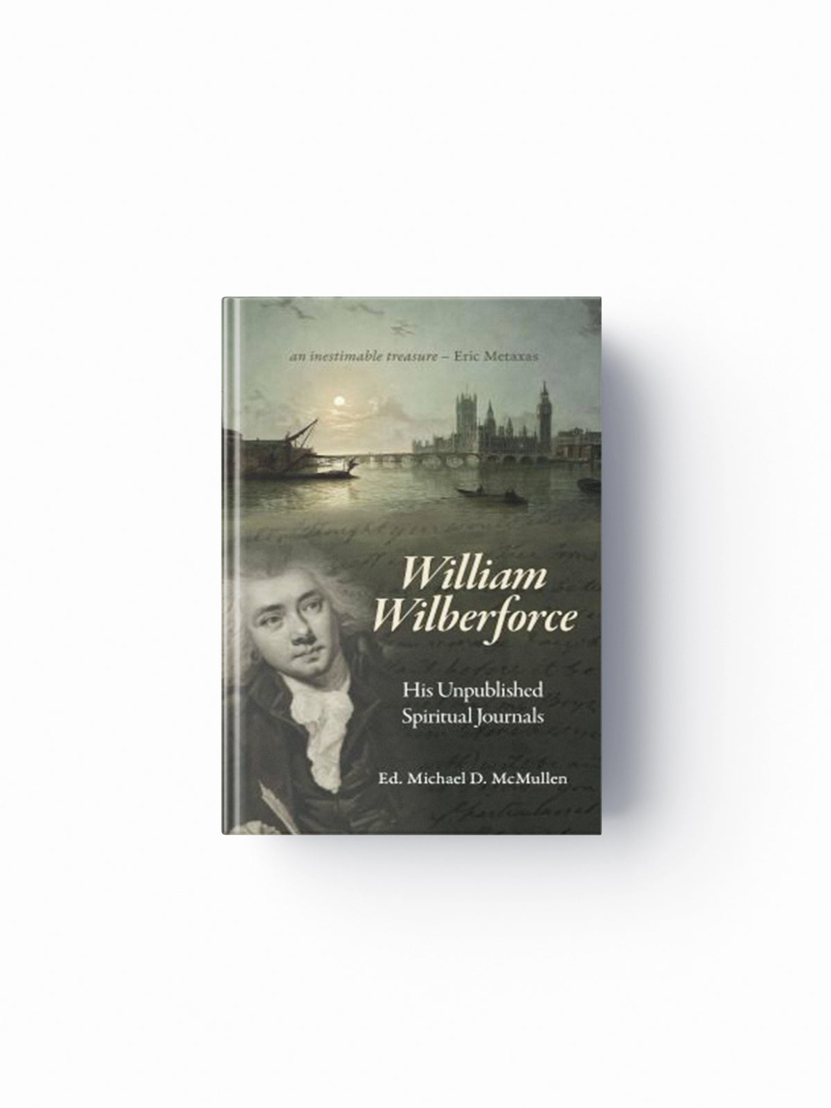 William Wilberforce by Michael D. McMullen; William Wilberforce; 9781527106932