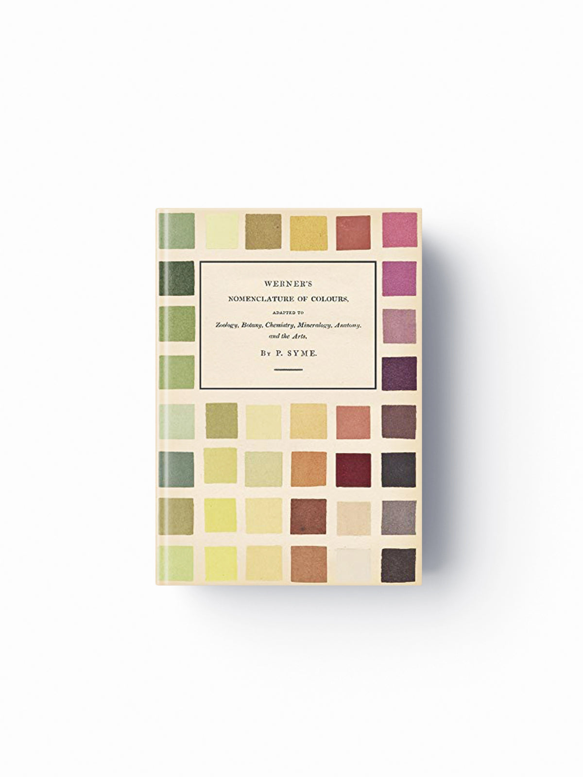 Werner's Nomenclature of Colours by Abraham Gottlob Werner; Patrick Syme; 9781528717052