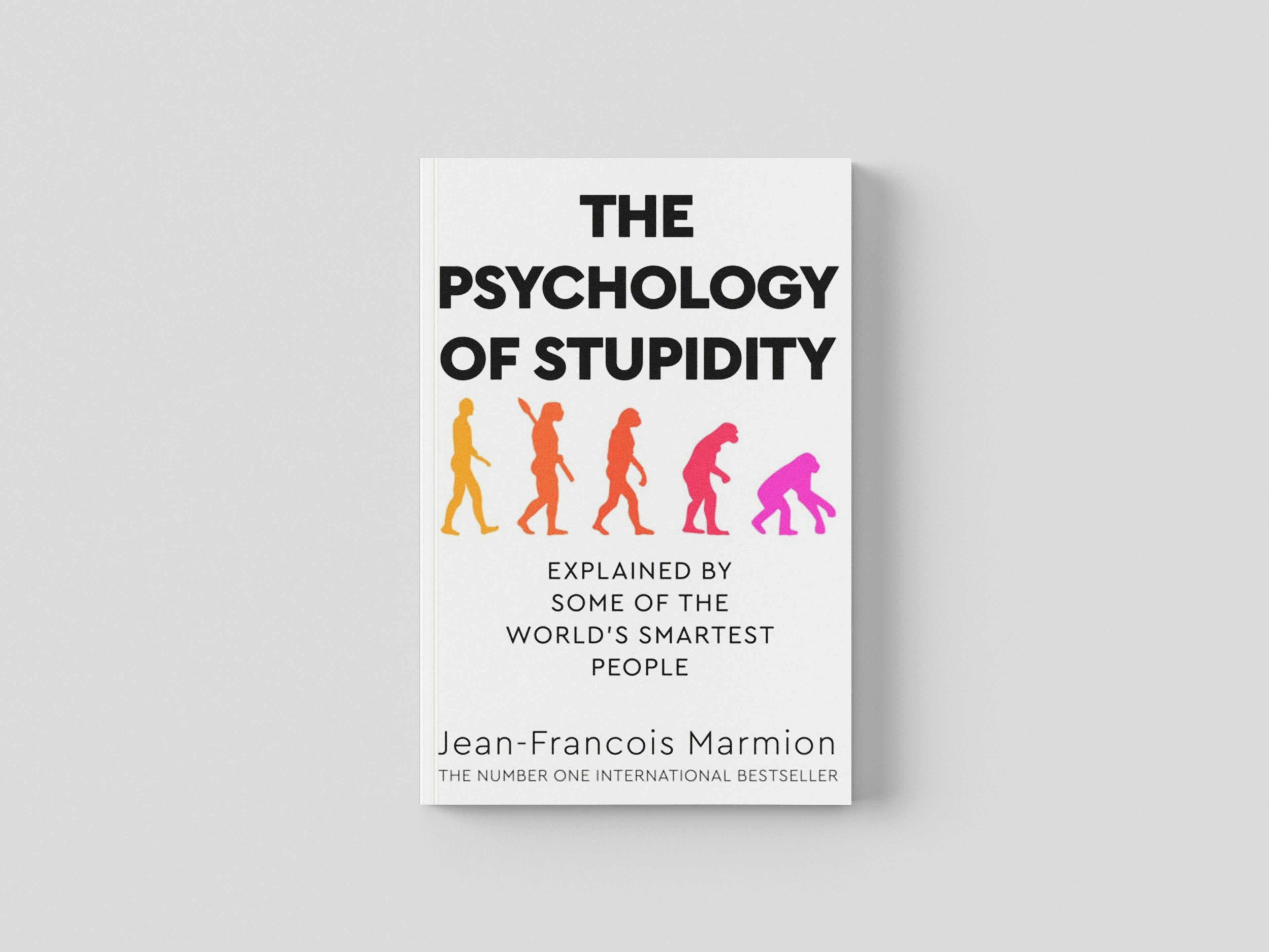 The Psychology of Stupidity by Jean-Francois Marmion; 9781529053869