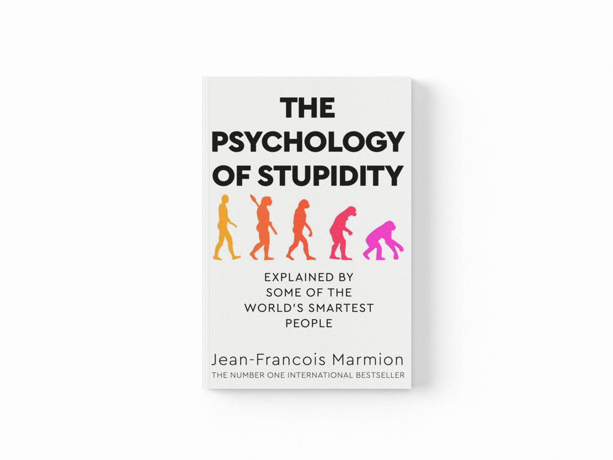 The Psychology of Stupidity