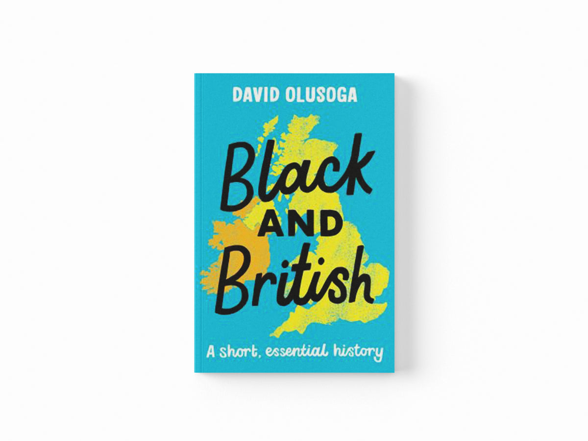 Black and British: A short, essential history for young readers by David Olusoga; 9781529063394