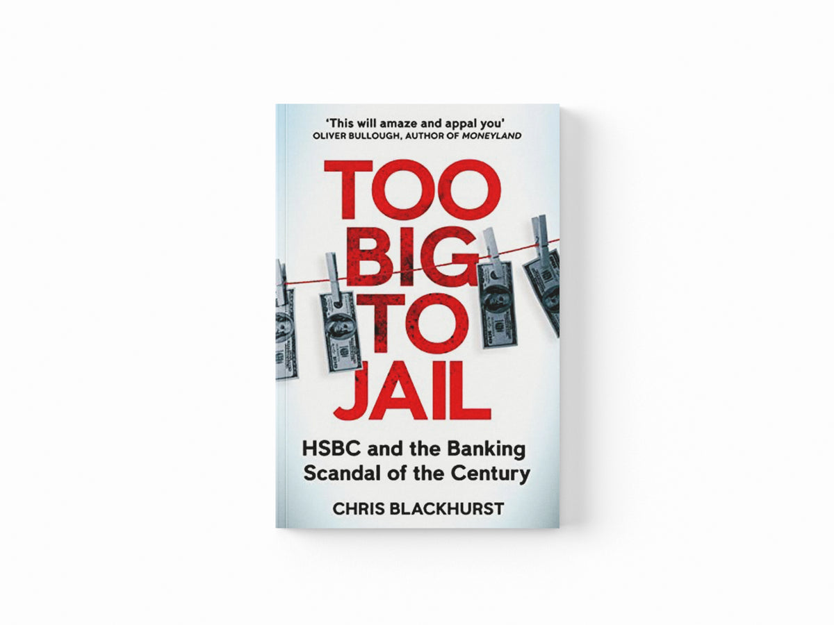 Too Big to Jail by Chris Blackhurst; 9781529065077