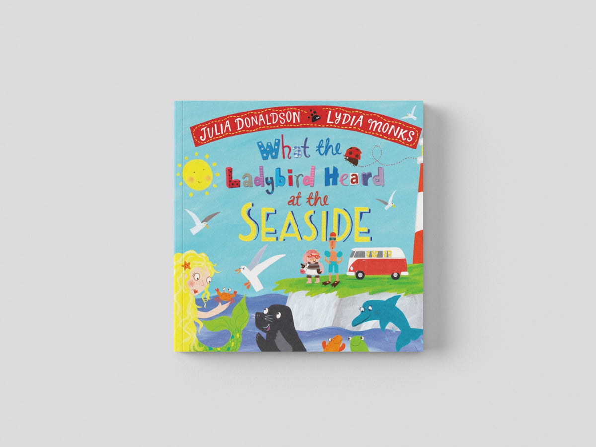 What the Ladybird Heard at the Seaside by Julia Donaldson; 9781529069266