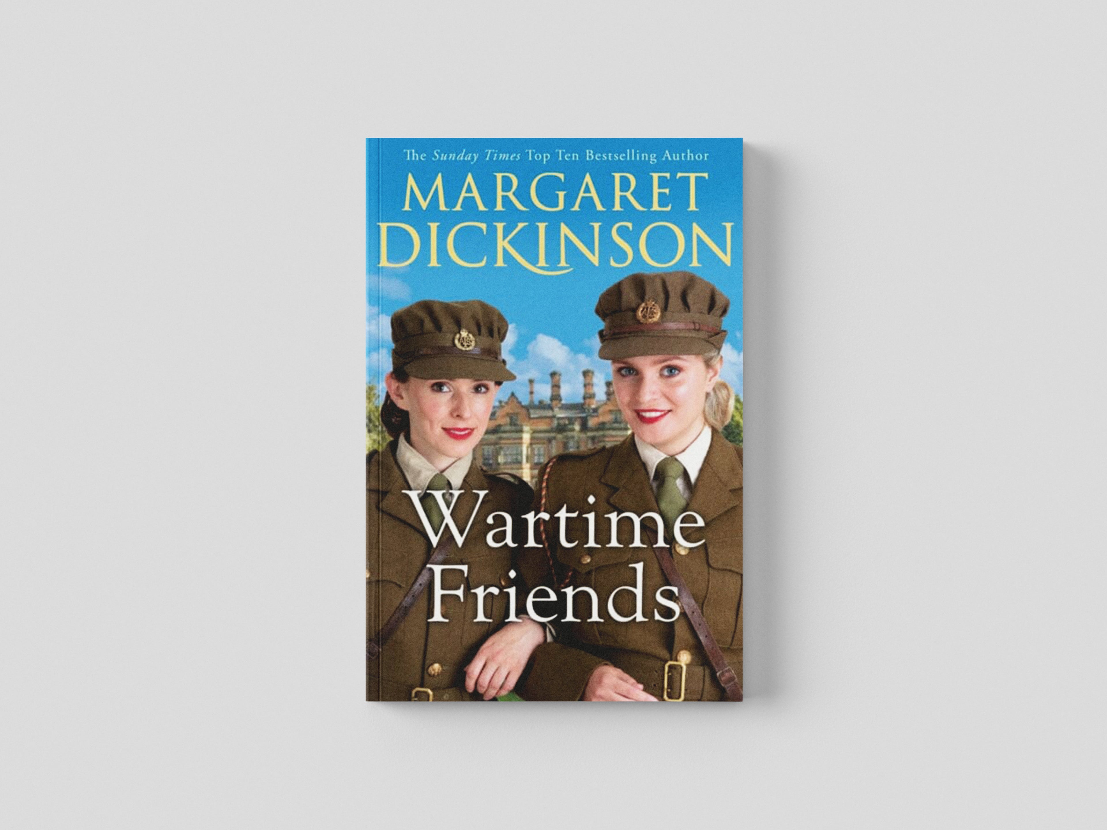 Wartime Friends by Margaret Dickinson; 9781529077926