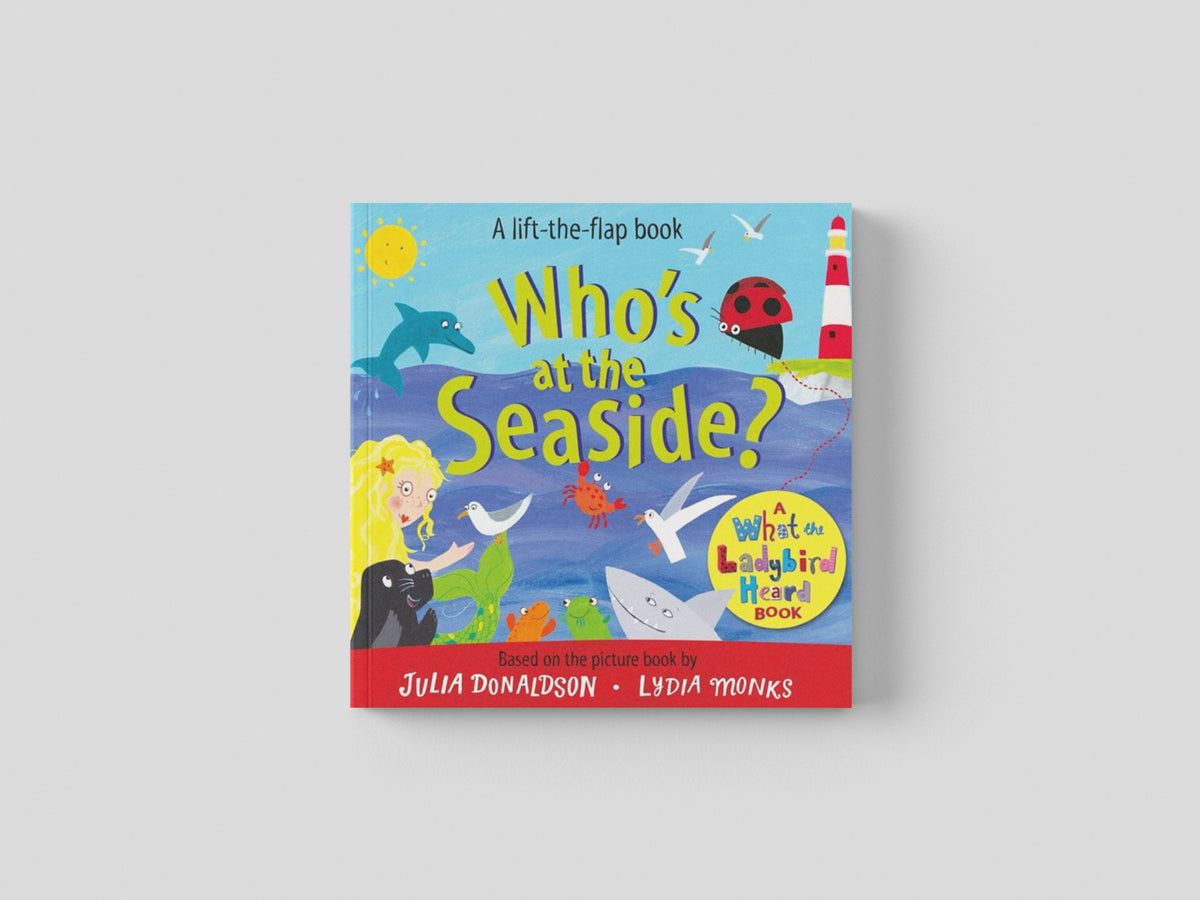 Who's at the Seaside? by Julia Donaldson; 9781529096132