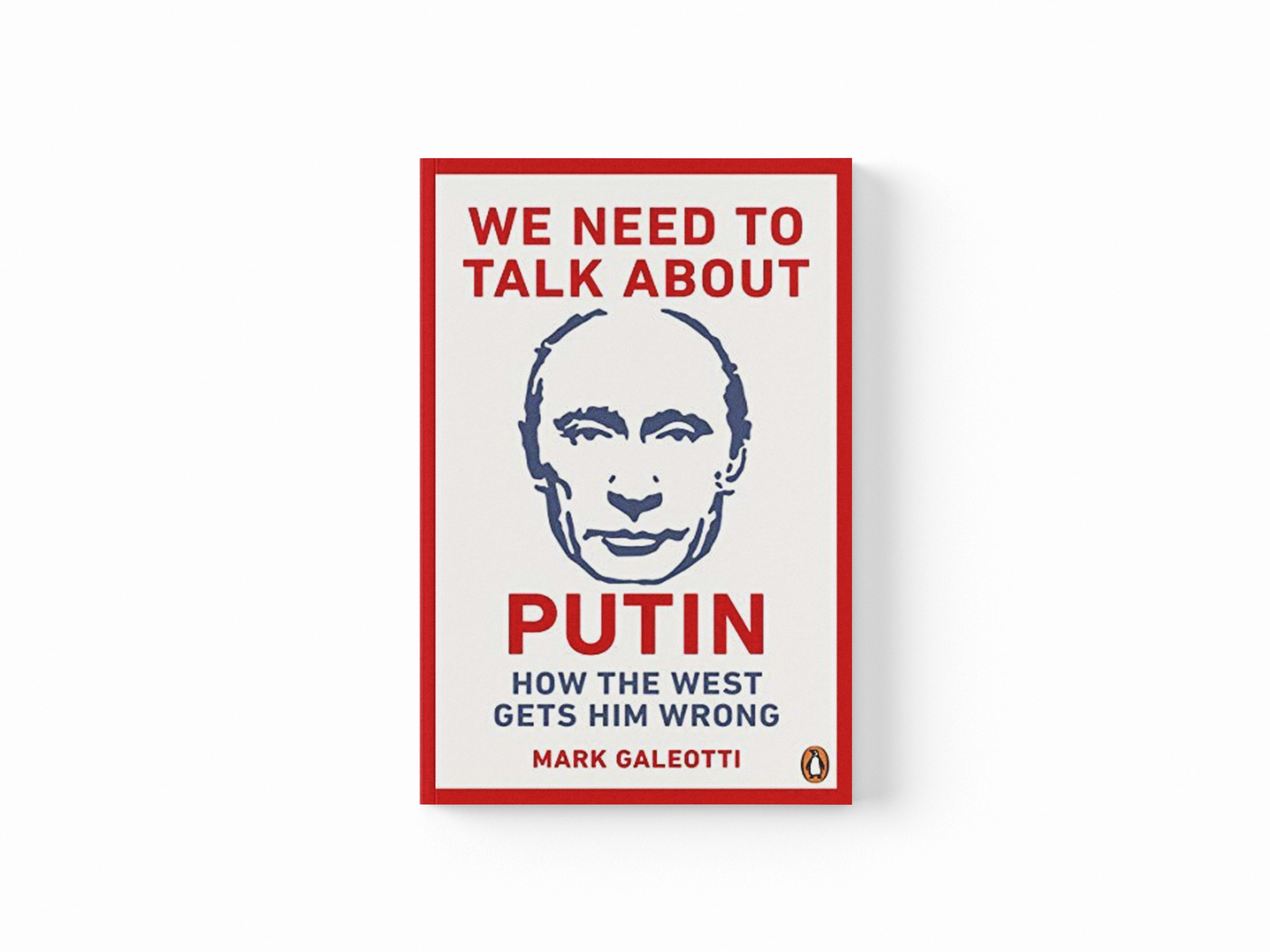 We Need to Talk About Putin by Mark Galeotti; 9781529103595