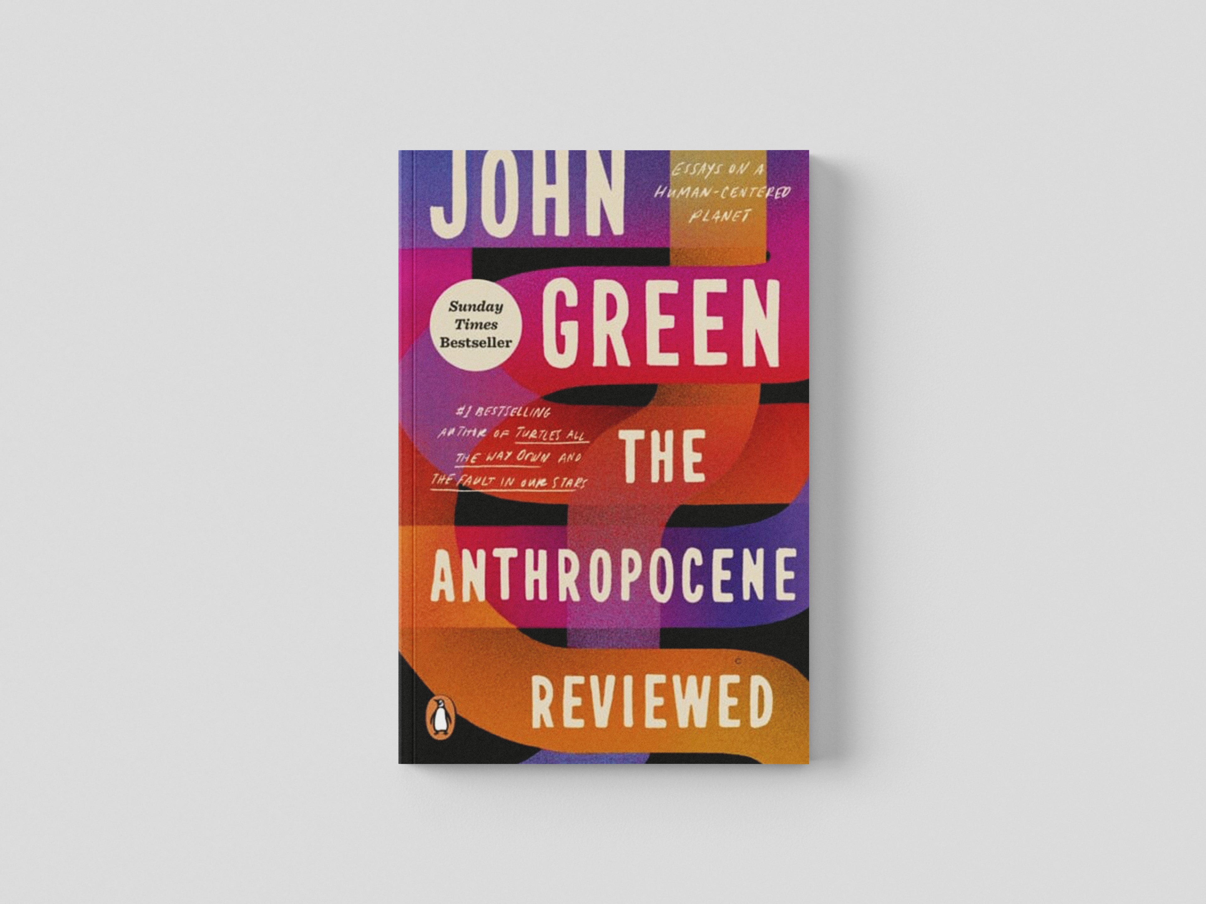 The Anthropocene Reviewed by John Green; 9781529109894