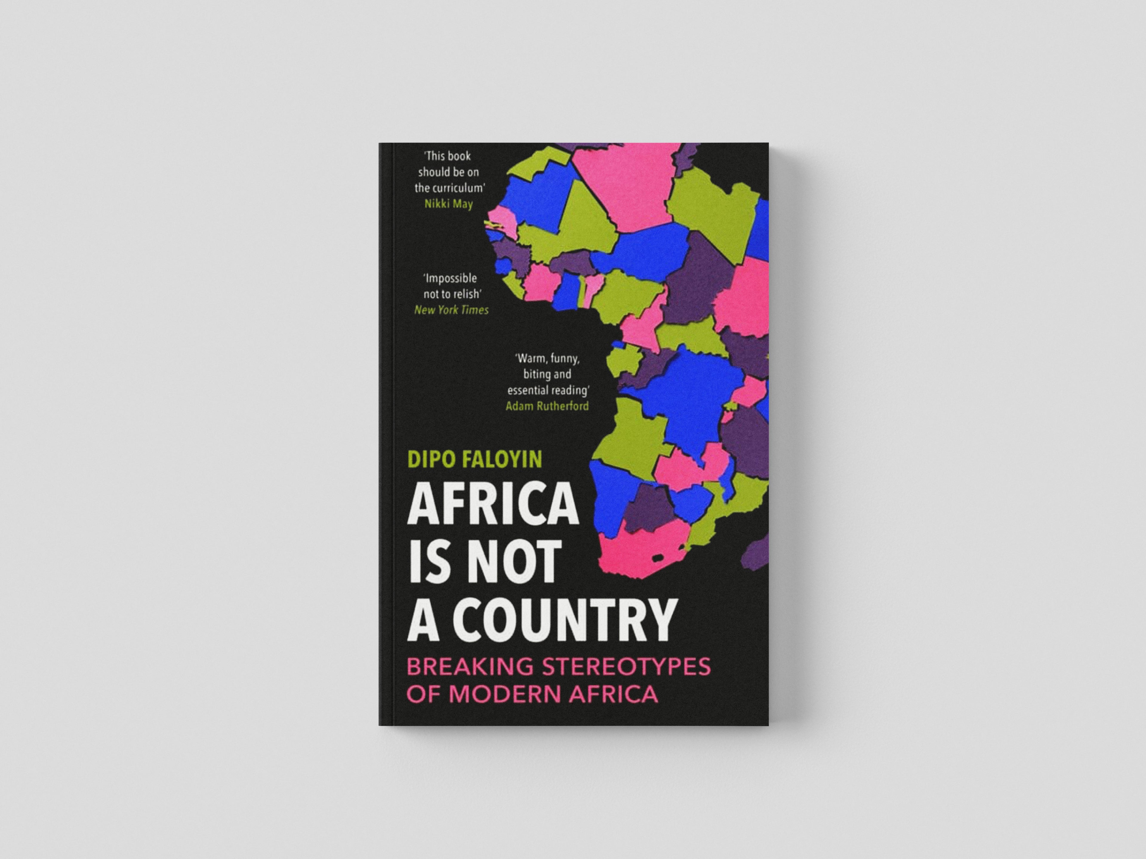 Africa Is Not A Country by Dipo Faloyin; 9781529114829