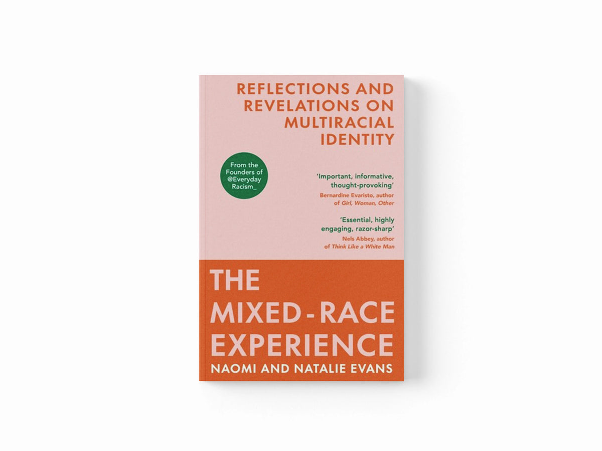 The Mixed-Race Experience by Naomi Evans; Natalie Evans; 9781529115031