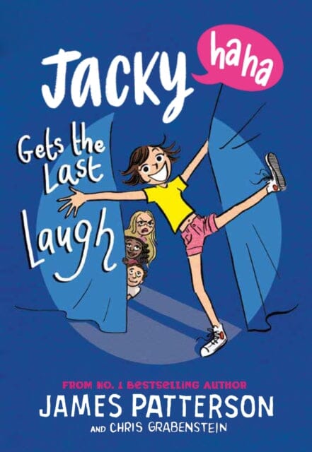 Jacky Ha-Ha Gets the Last Laugh (Jacky Ha-Ha 3) by James Patterson; 9781529120462