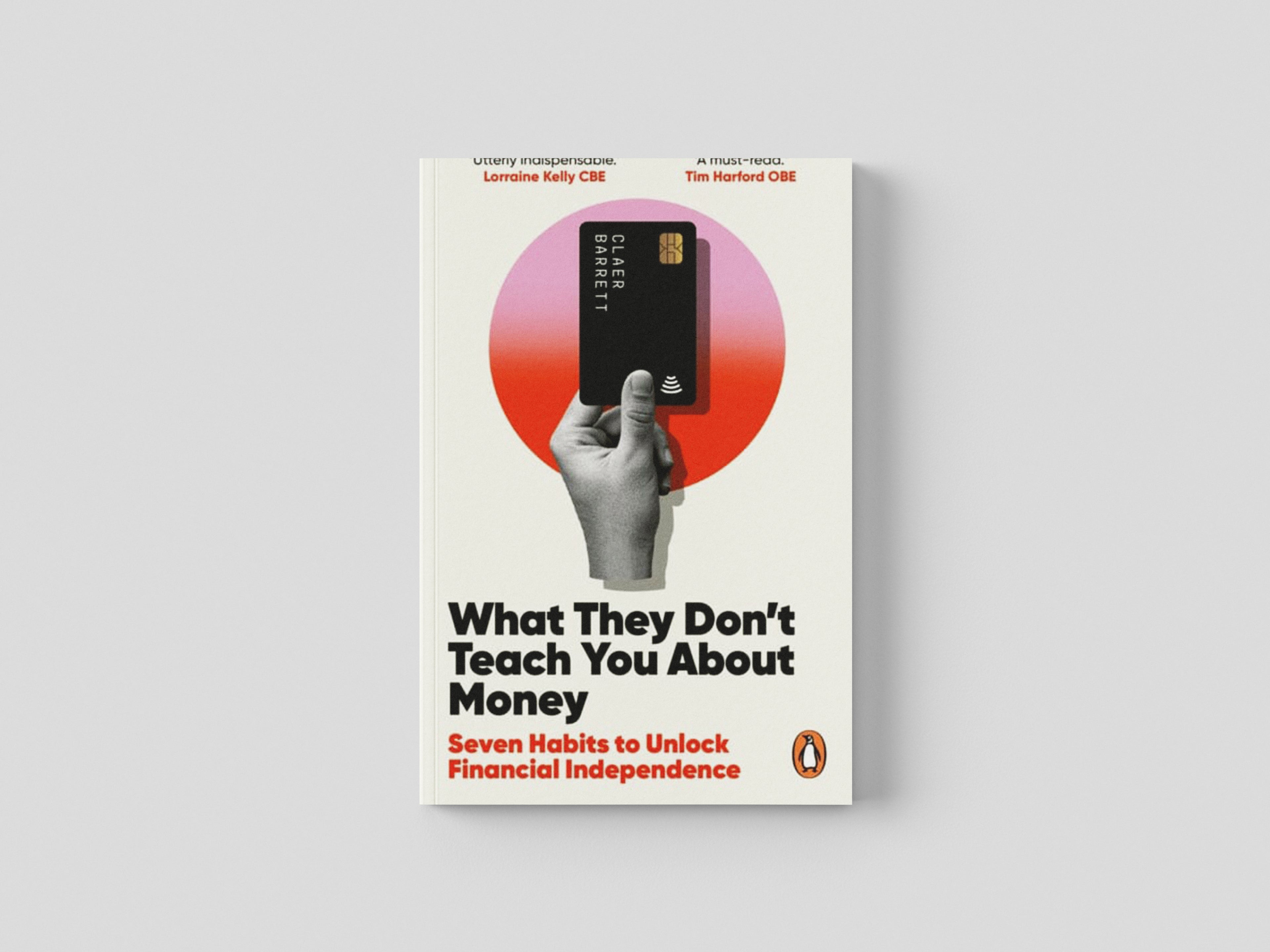 What They Don't Teach You About Money by Claer Barrett; 9781529146332
