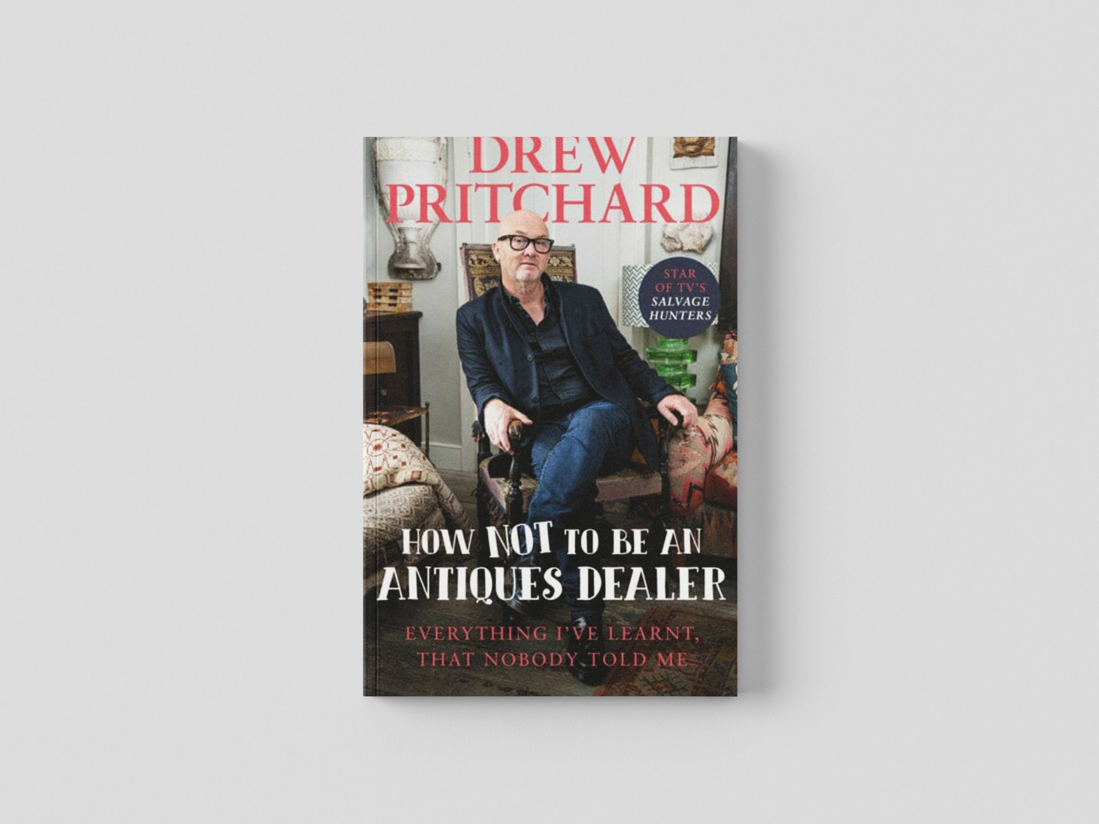 How Not to Be an Antiques Dealer by Drew Pritchard; 9781529149609