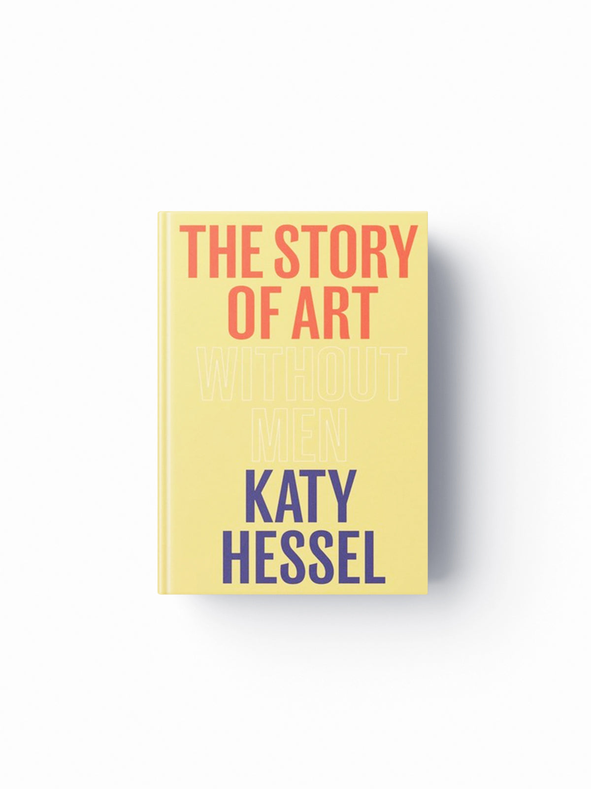 The Story of Art without Men by Katy Hessel; 9781529151145