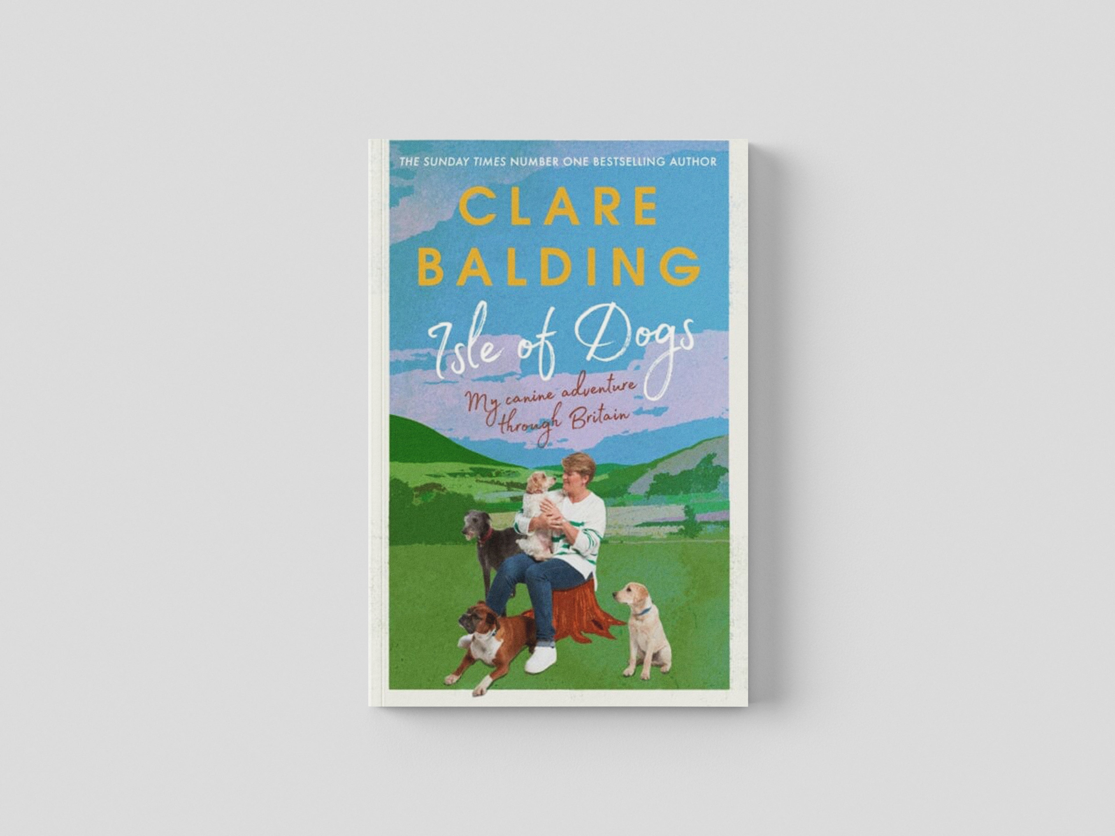 Isle of Dogs : A canine adventure through Britain by Clare Balding; 9781529195392