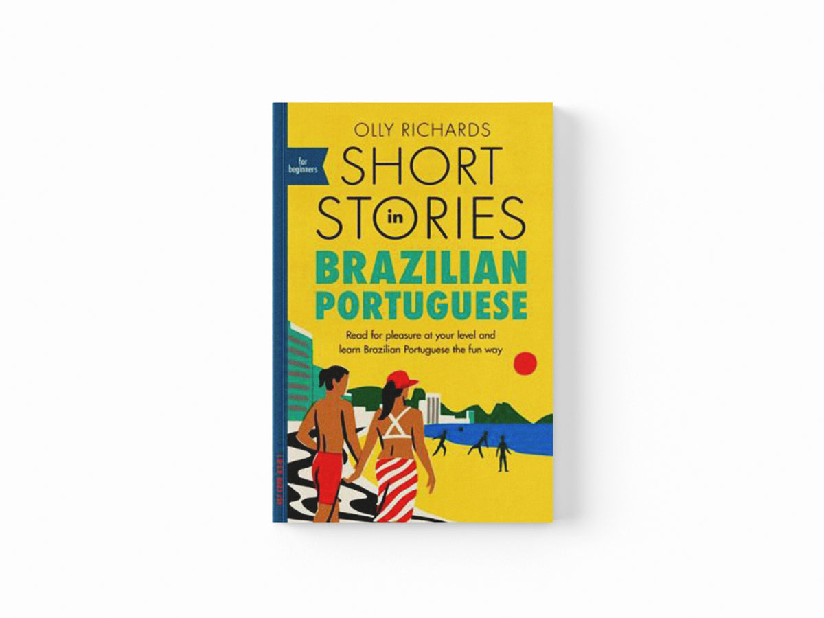 Short Stories in Brazilian Portuguese for Beginners by Olly Richards; 9781529302806