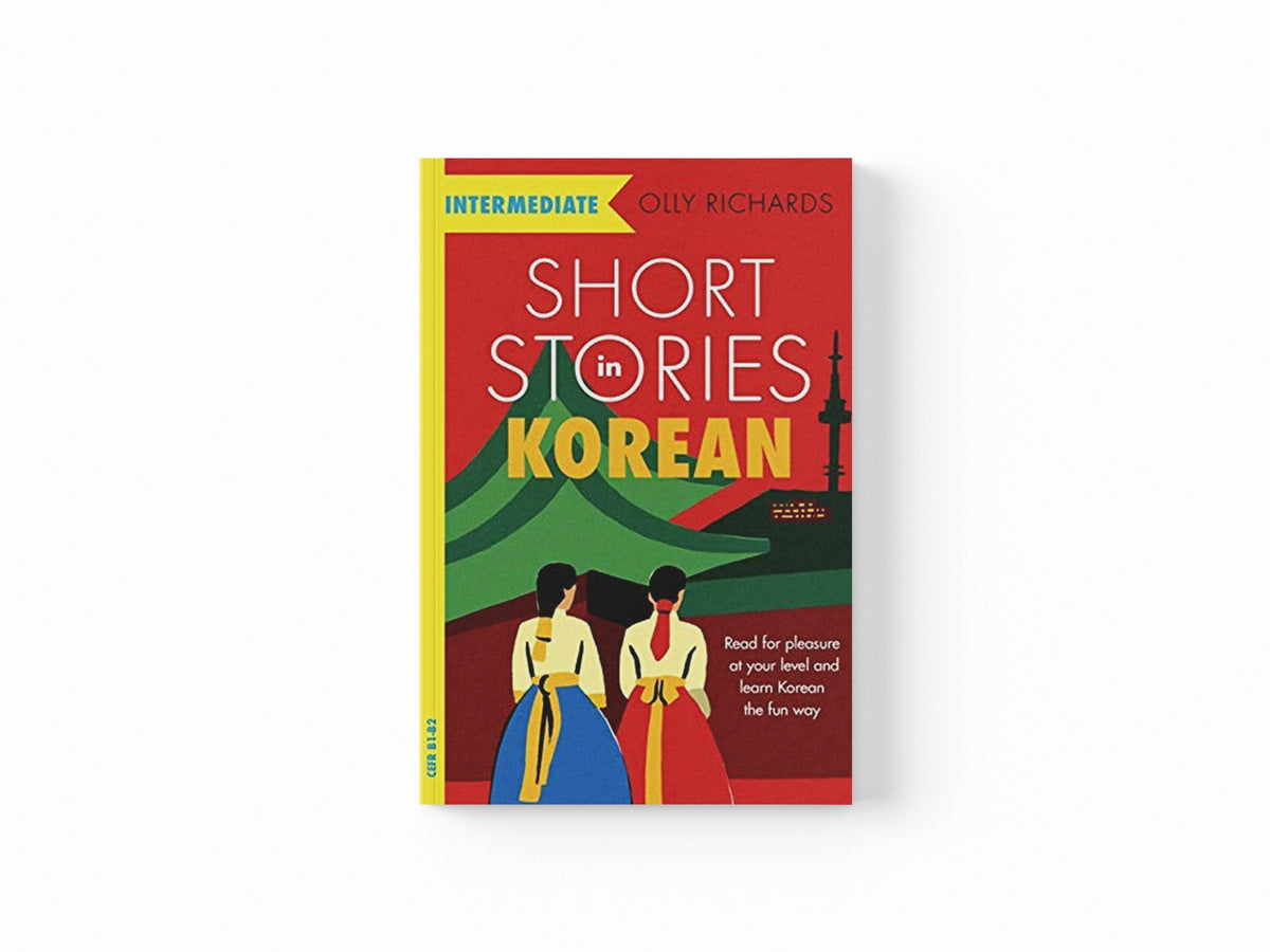 Short Stories in Korean for Intermediate Learners by Olly Richards; 9781529303056