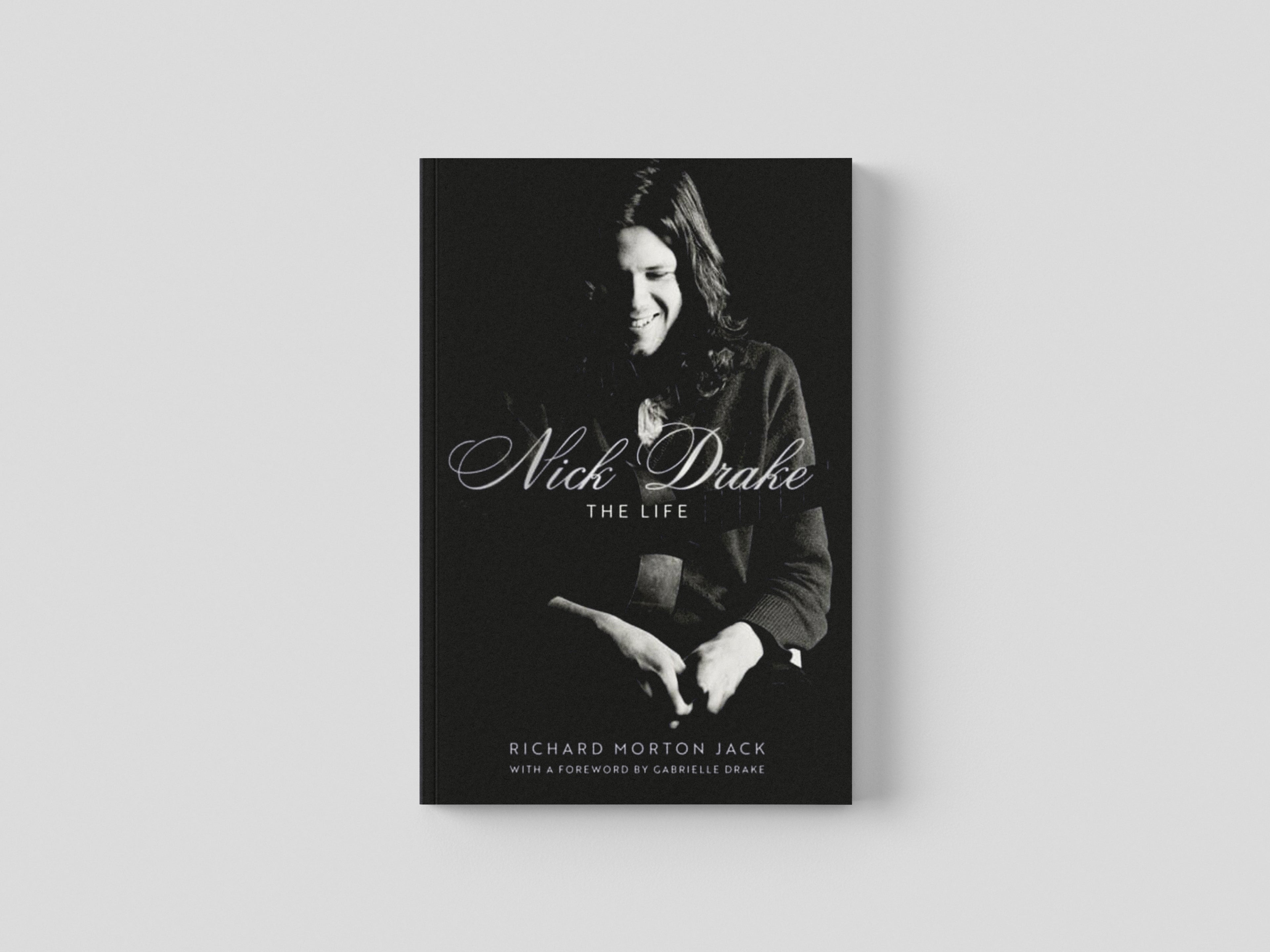 Nick Drake: The Life by Richard Morton Jack; 9781529308082