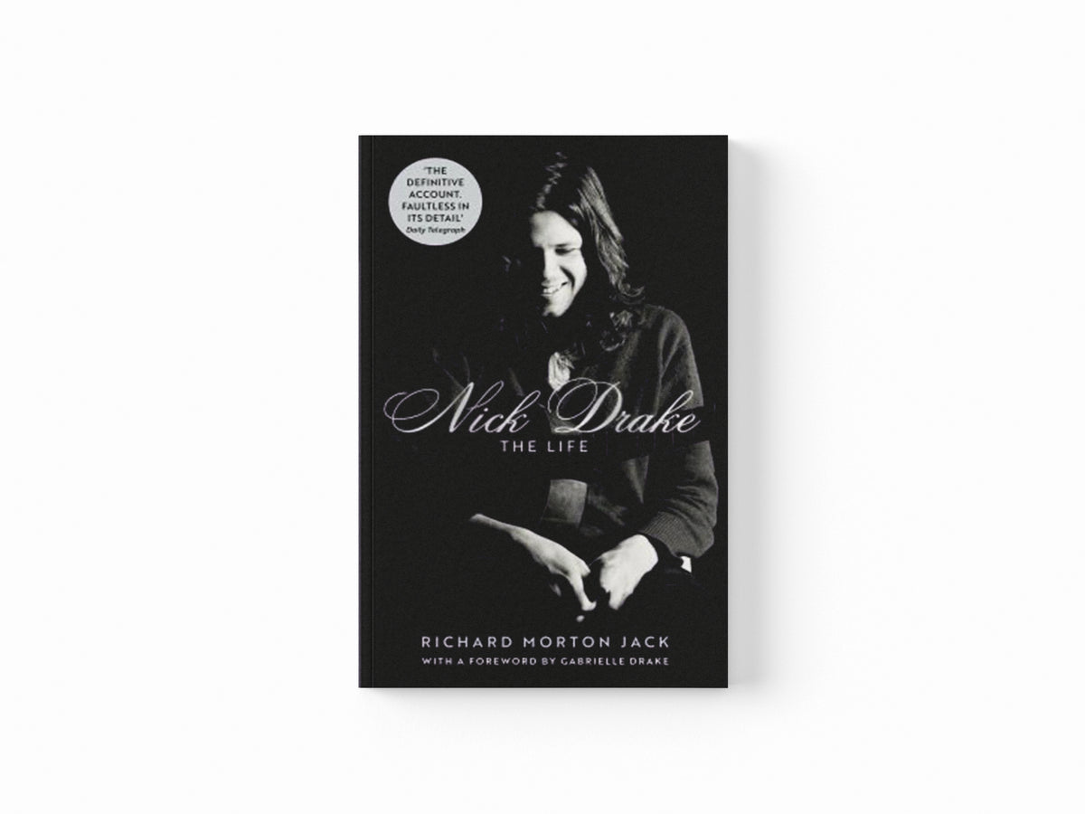 Nick Drake: The Life by Richard Morton Jack; 9781529308105