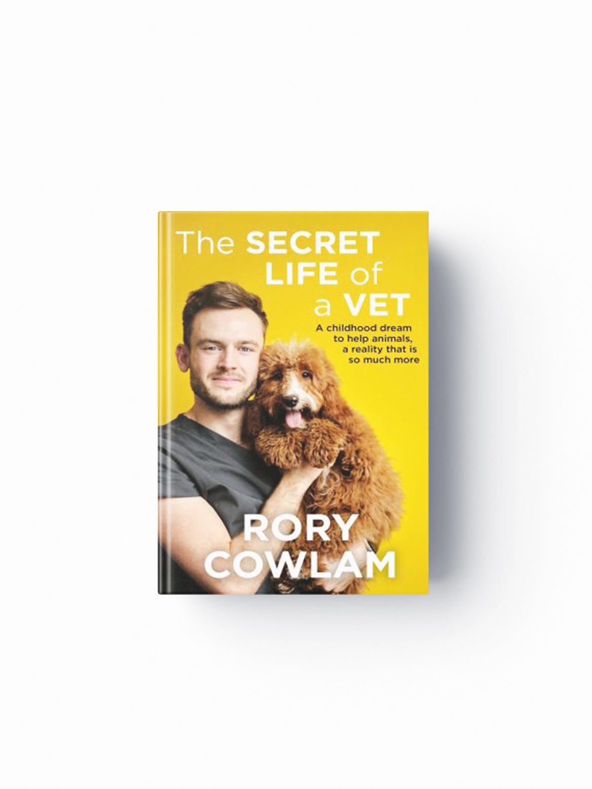The Secret Life of a Vet by Rory Cowlam; 9781529327816
