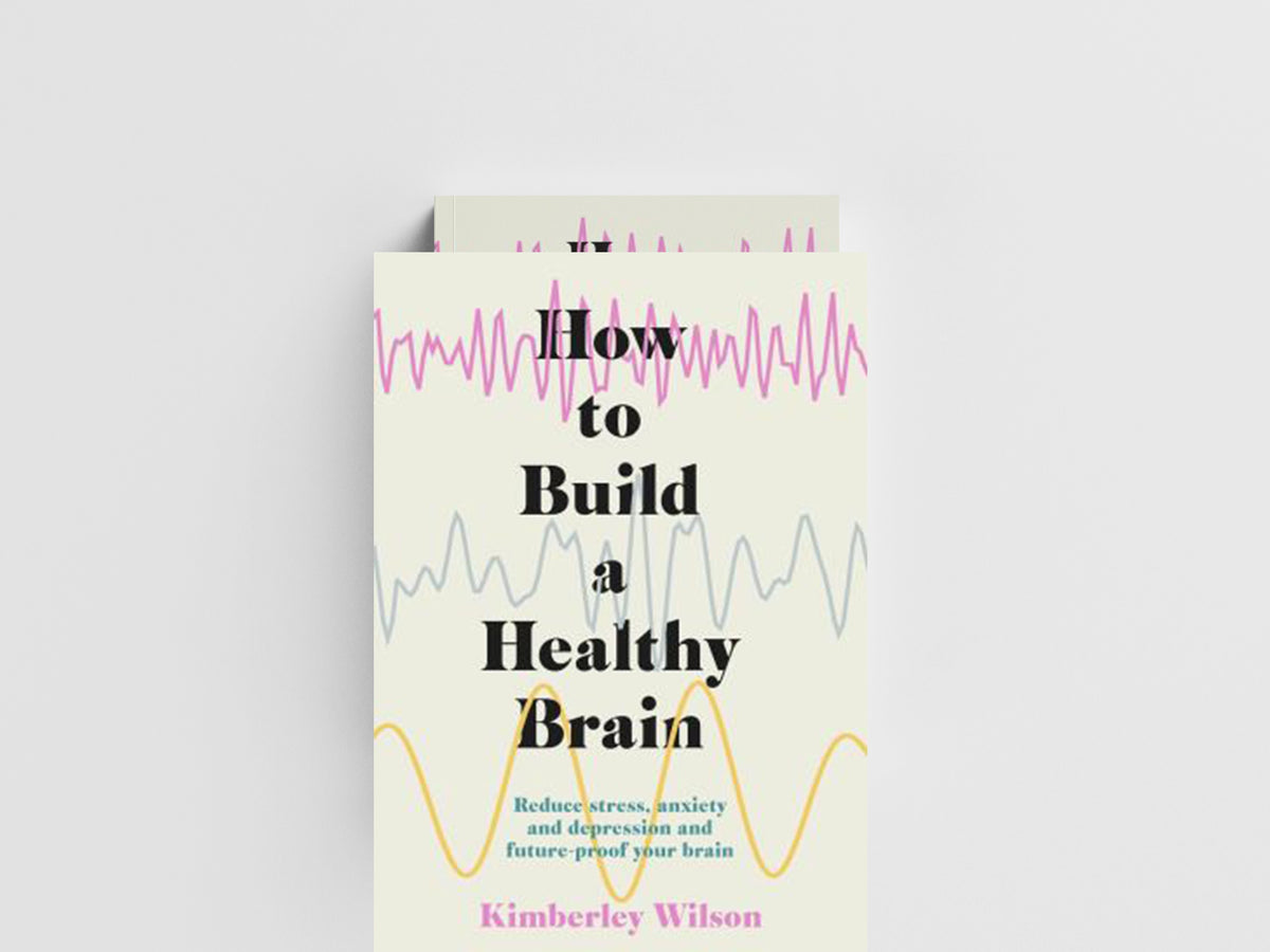 How to Build a Healthy Brain by Kimberley Wilson; 9781529351491