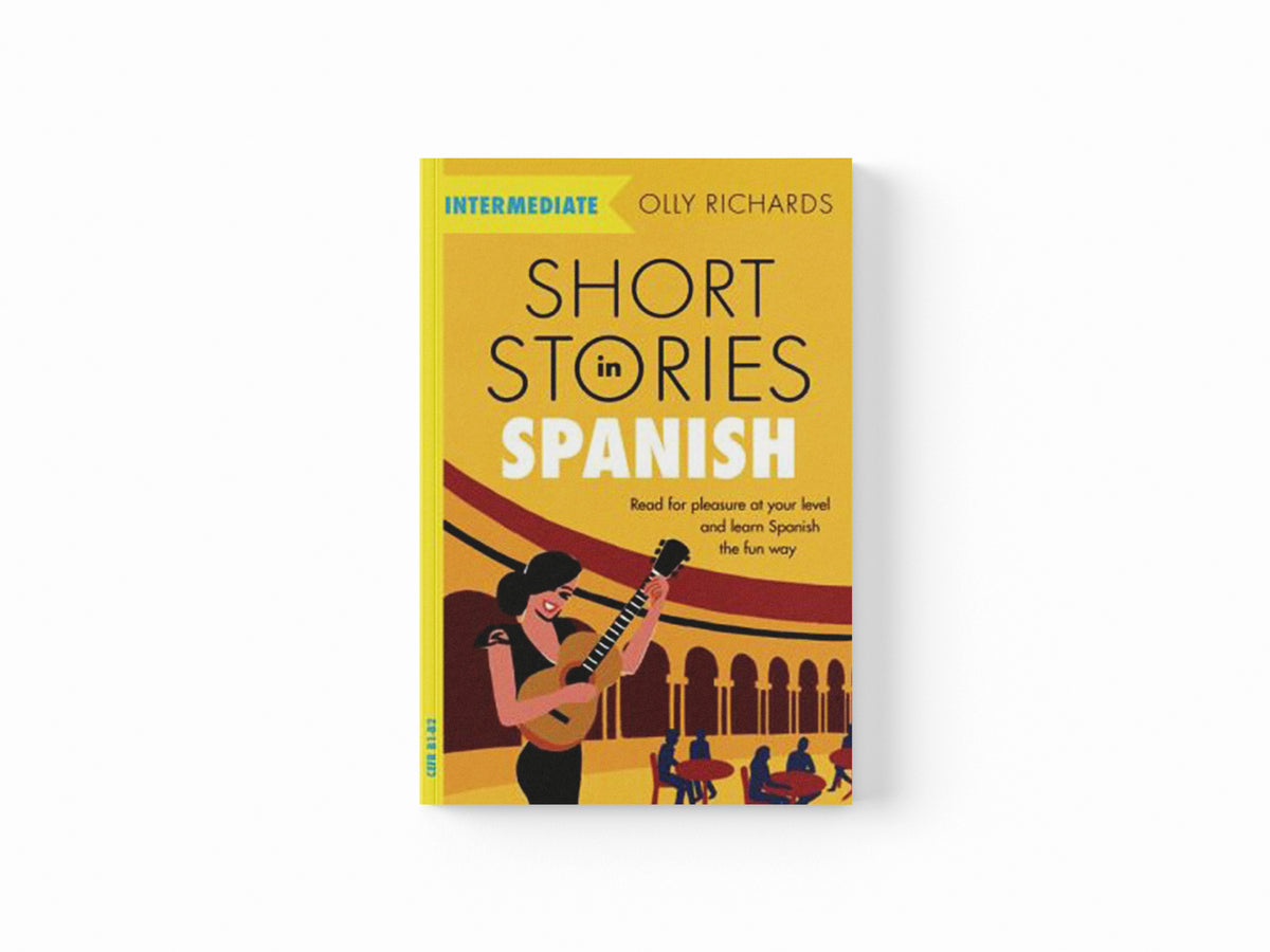 Short Stories in Spanish  for Intermediate Learners by Olly Richards; 9781529361810