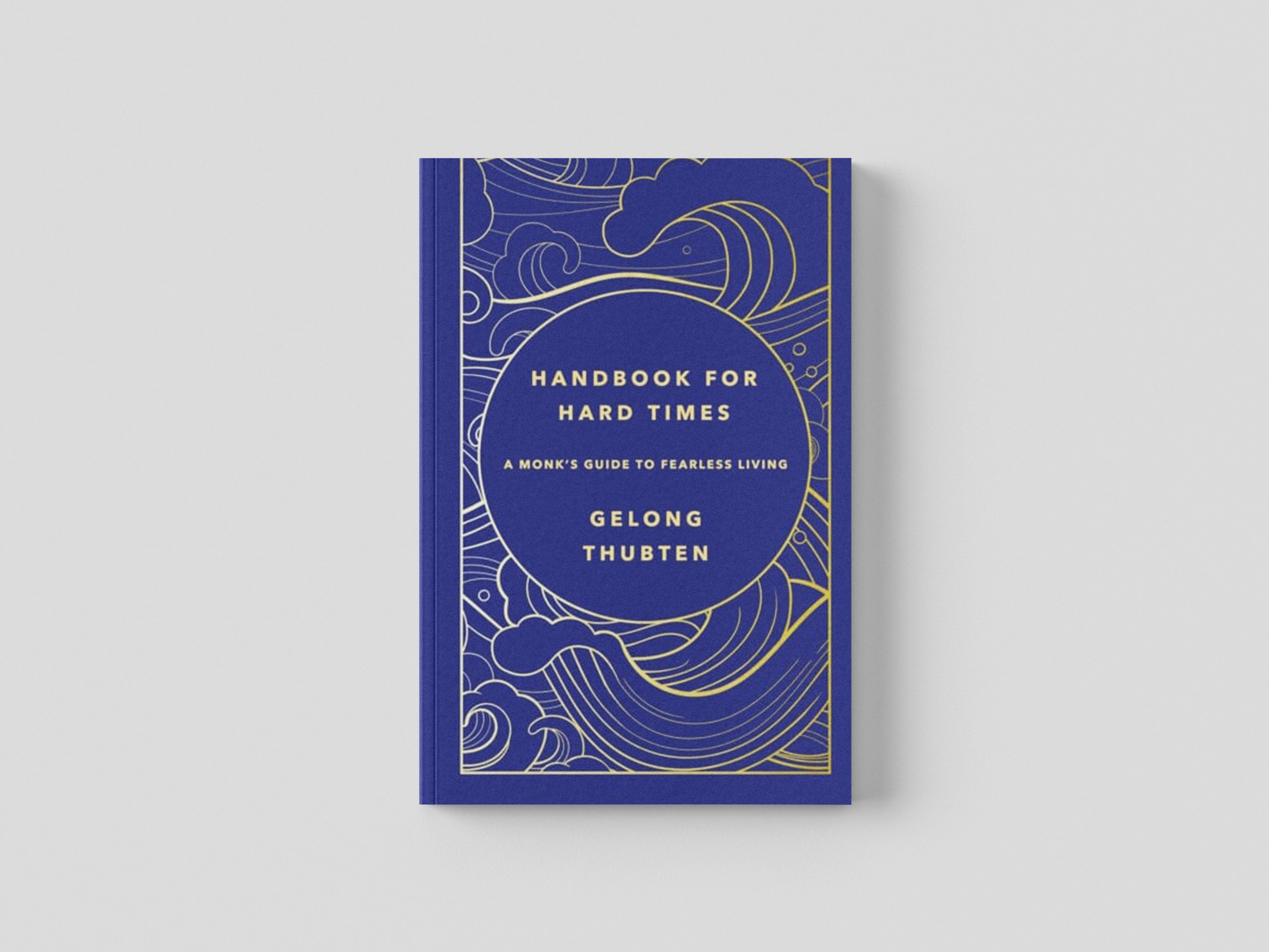 Handbook for Hard Times by Gelong Thubten; 9781529367652