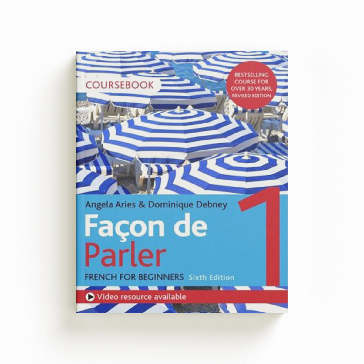 Facon de Parler 1 French Beginner's course 6th edition by Angela Aries; 9781529374223