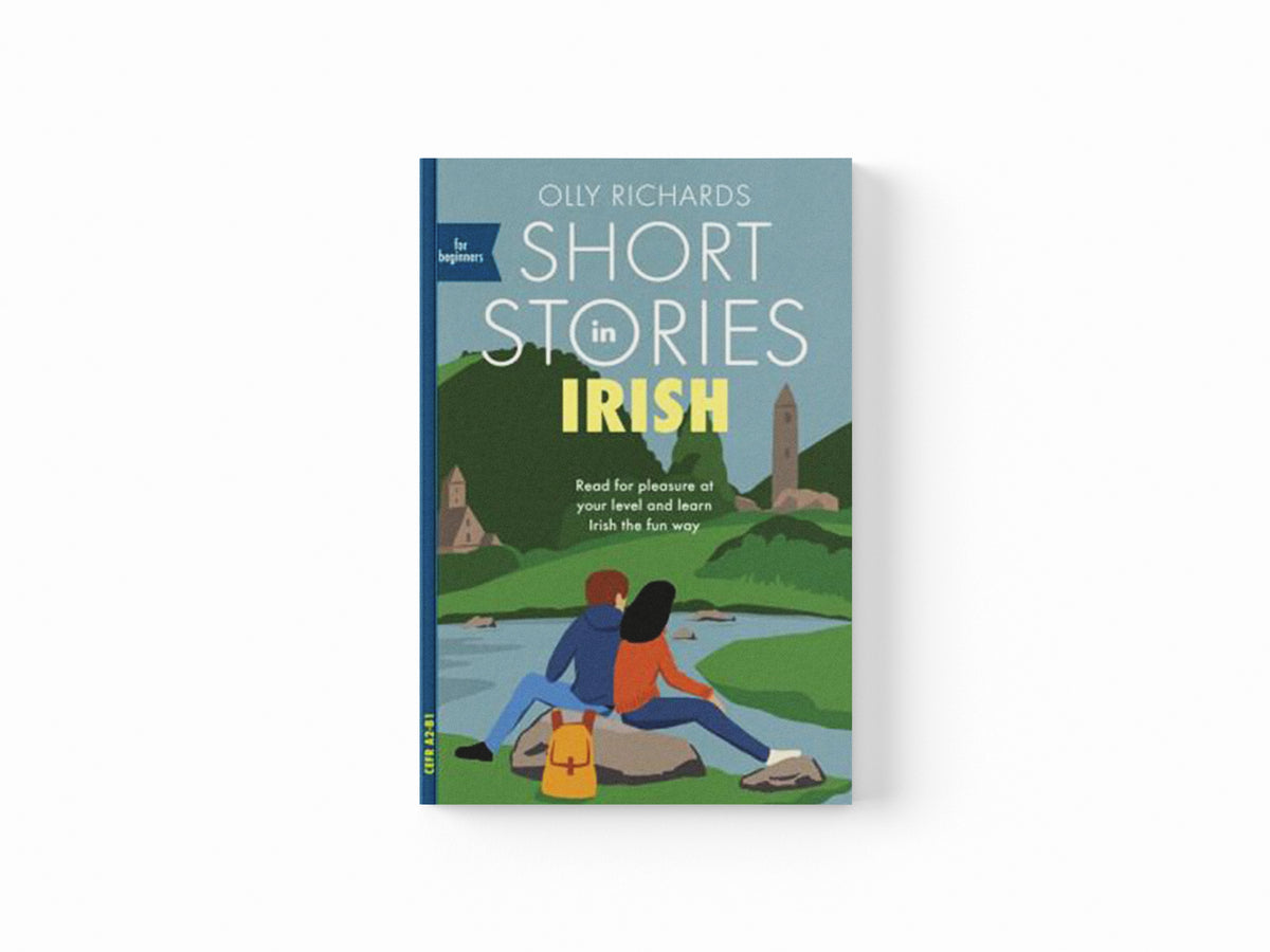Short Stories in Irish for Beginners by Olly Richards; 9781529377200