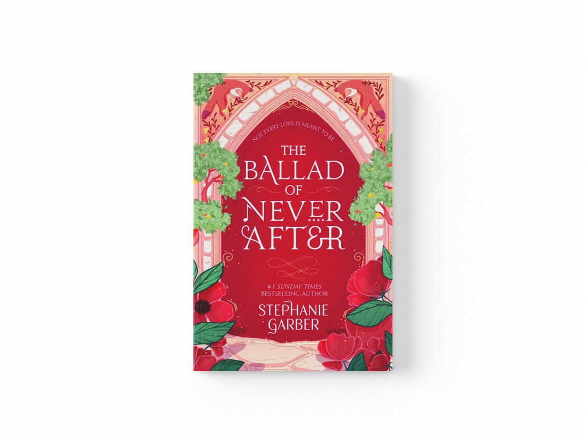The Ballad of Never After : the stunning sequel to the Sunday Times bestseller Once Upon A Broken Heart