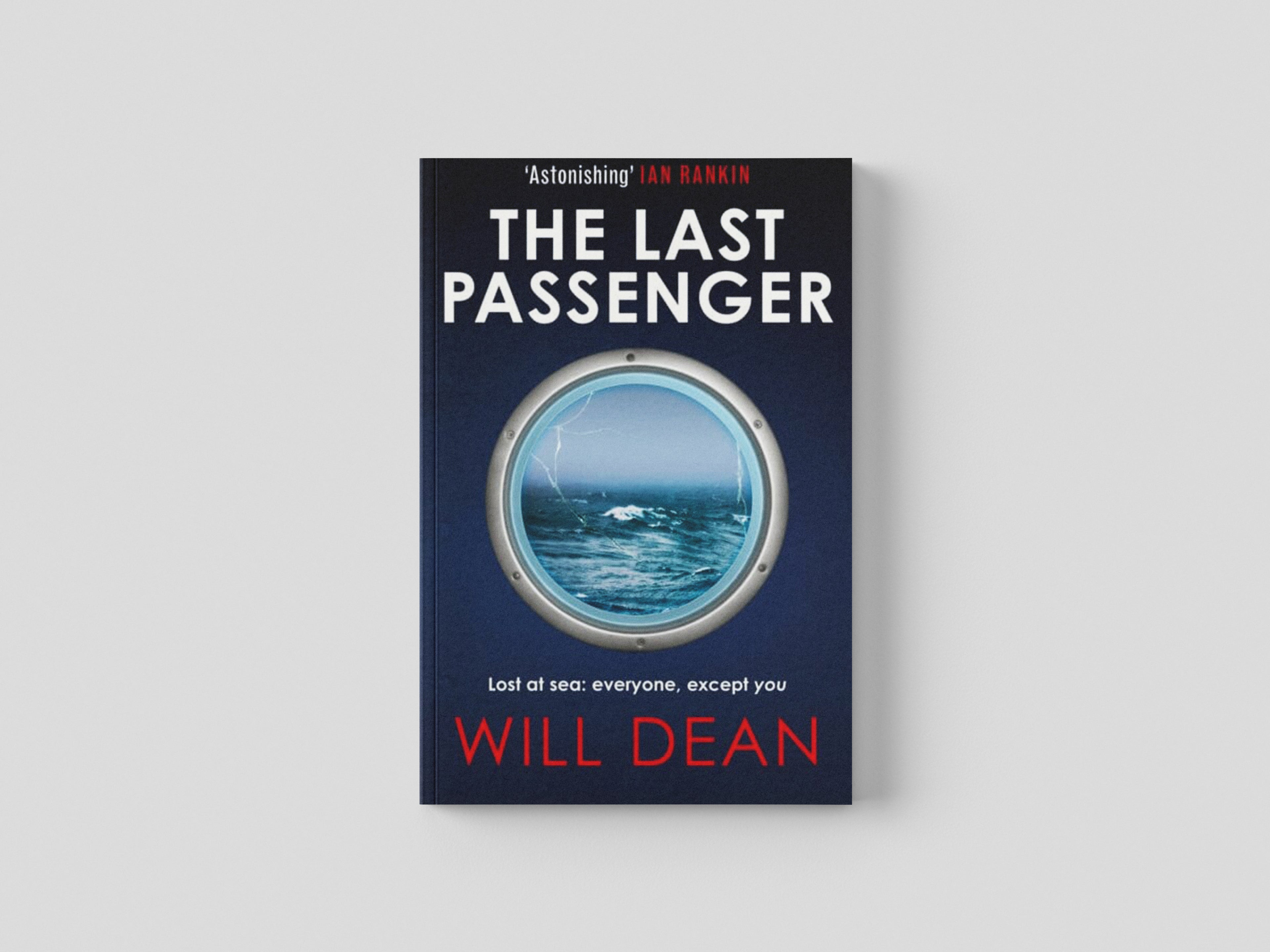 The Last Passenger : The nerve-shredding new thriller from the master of tension, for fans of Lisa Jewell and Gillian McAllister by Will Dean; 9781529382822