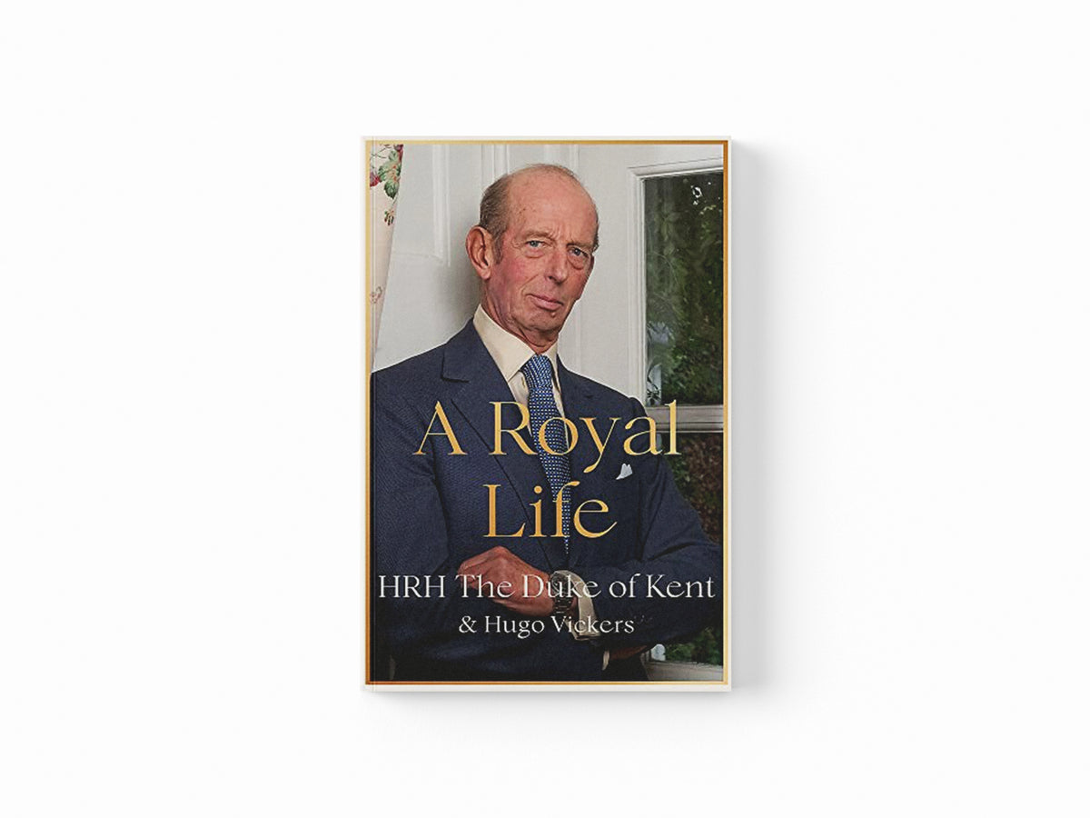 A Royal Life by HRH The Duke of Kent; Hugo Vickers; 9781529389739