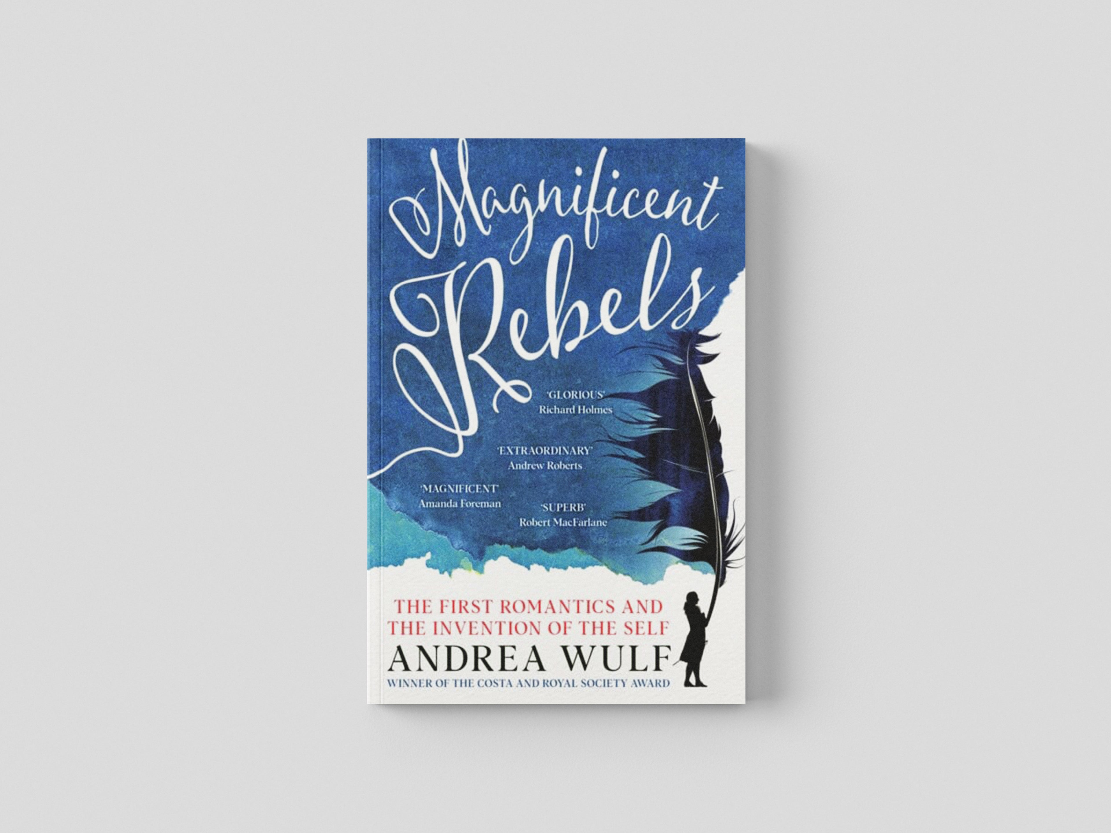 Magnificent Rebels by Andrea Wulf; 9781529392760