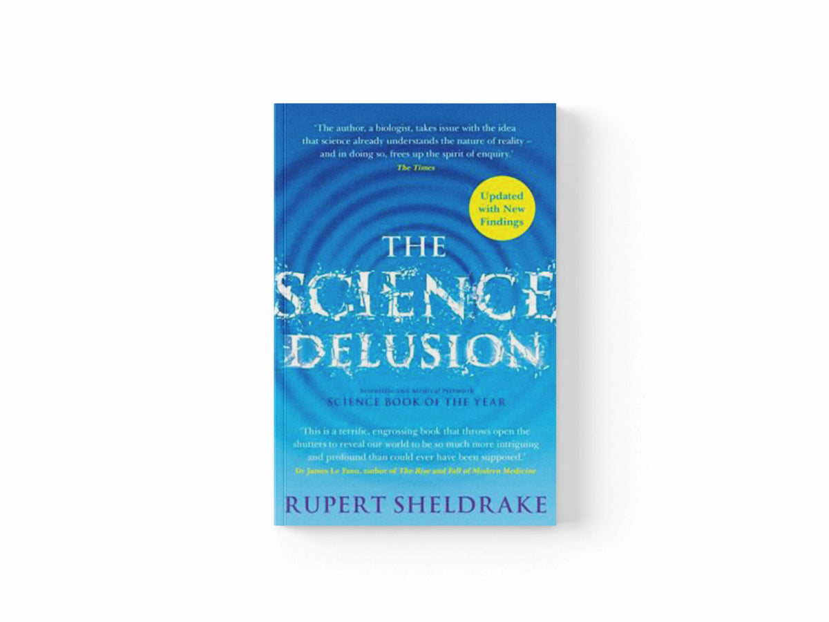 The Science Delusion by Rupert Sheldrake; 9781529393224