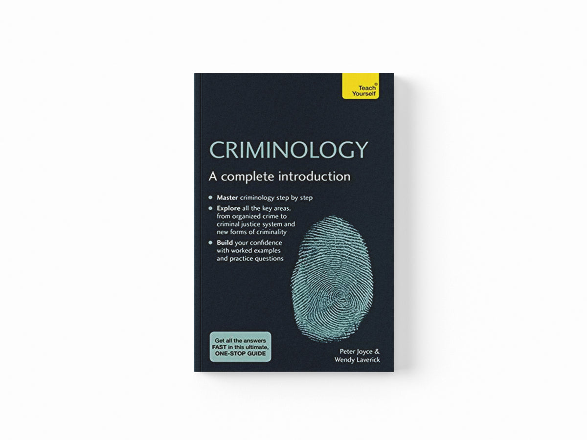 Criminology by Peter Joyce; Wendy Laverick; 9781529397970
